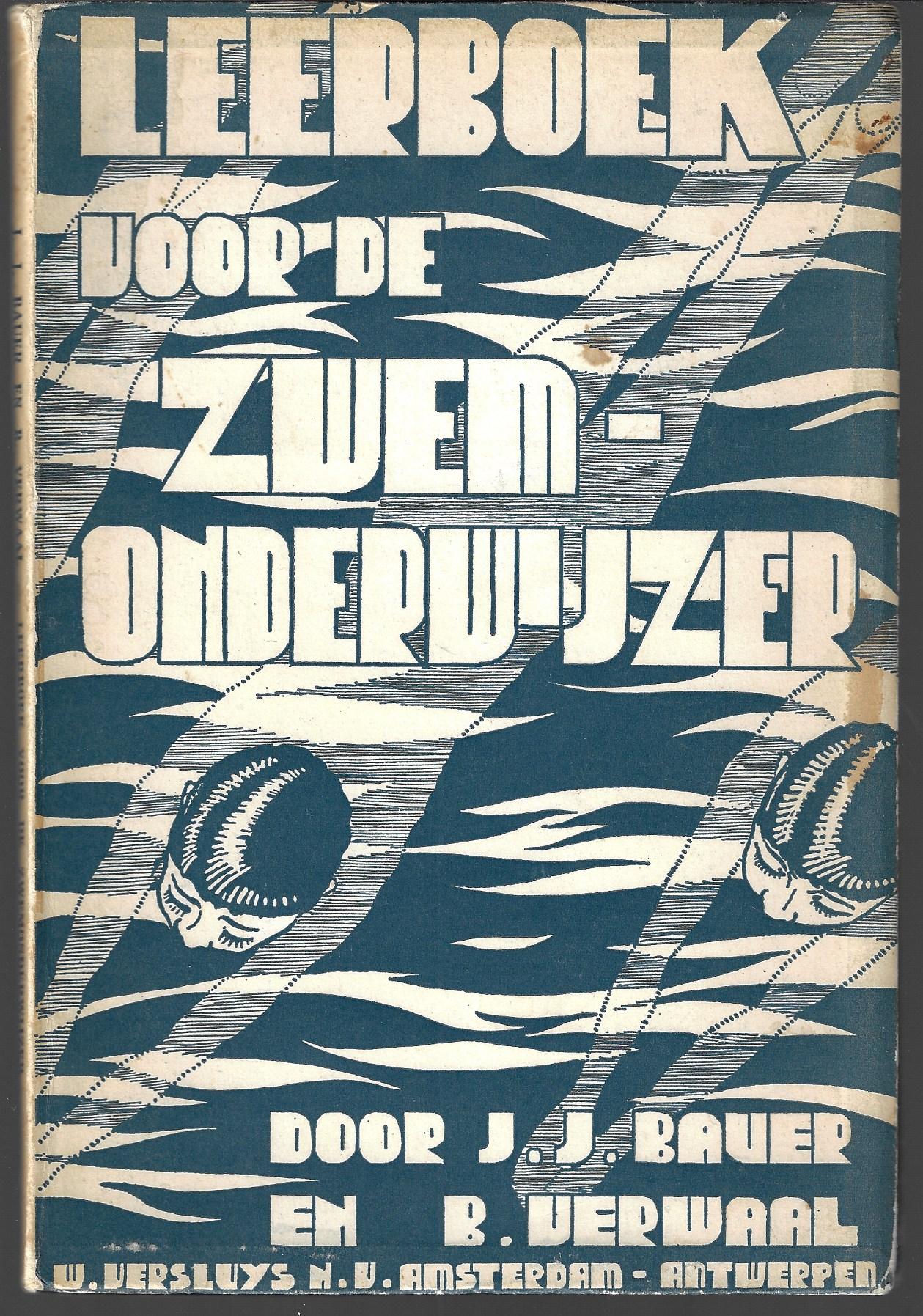 Bauer, J.J. en Verwaal, B - Leerboek voor de zwemonderwijzer -Menskunde - Hygine - E.H.B.O