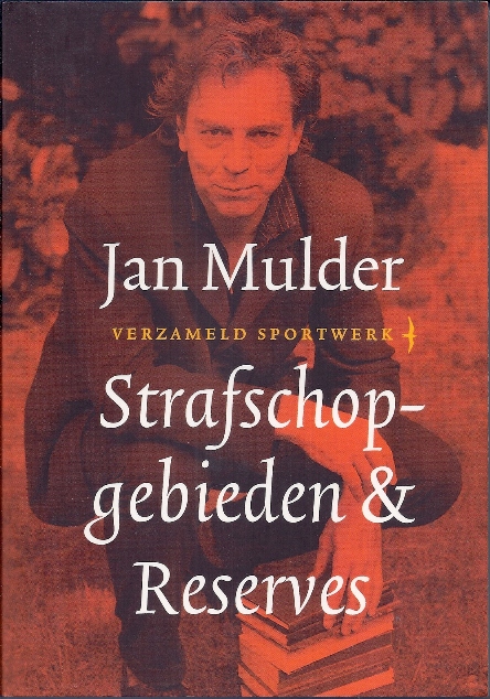 Mulder, Jan - Strafschopgebieden & Reserves -Verzameld Sportwerk deel 4