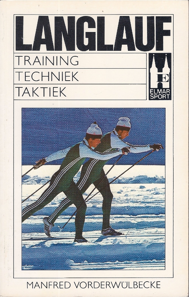 Vorderwlbecke, Manfred - Langlauf -Training, Techniek, Taktiek