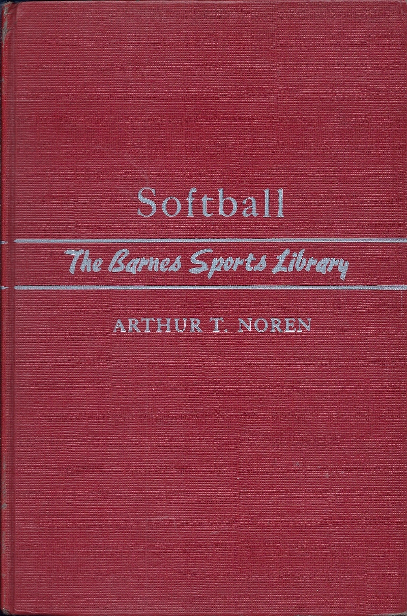 Noren, Arthur T. - Softball -The Barnes Sports Library