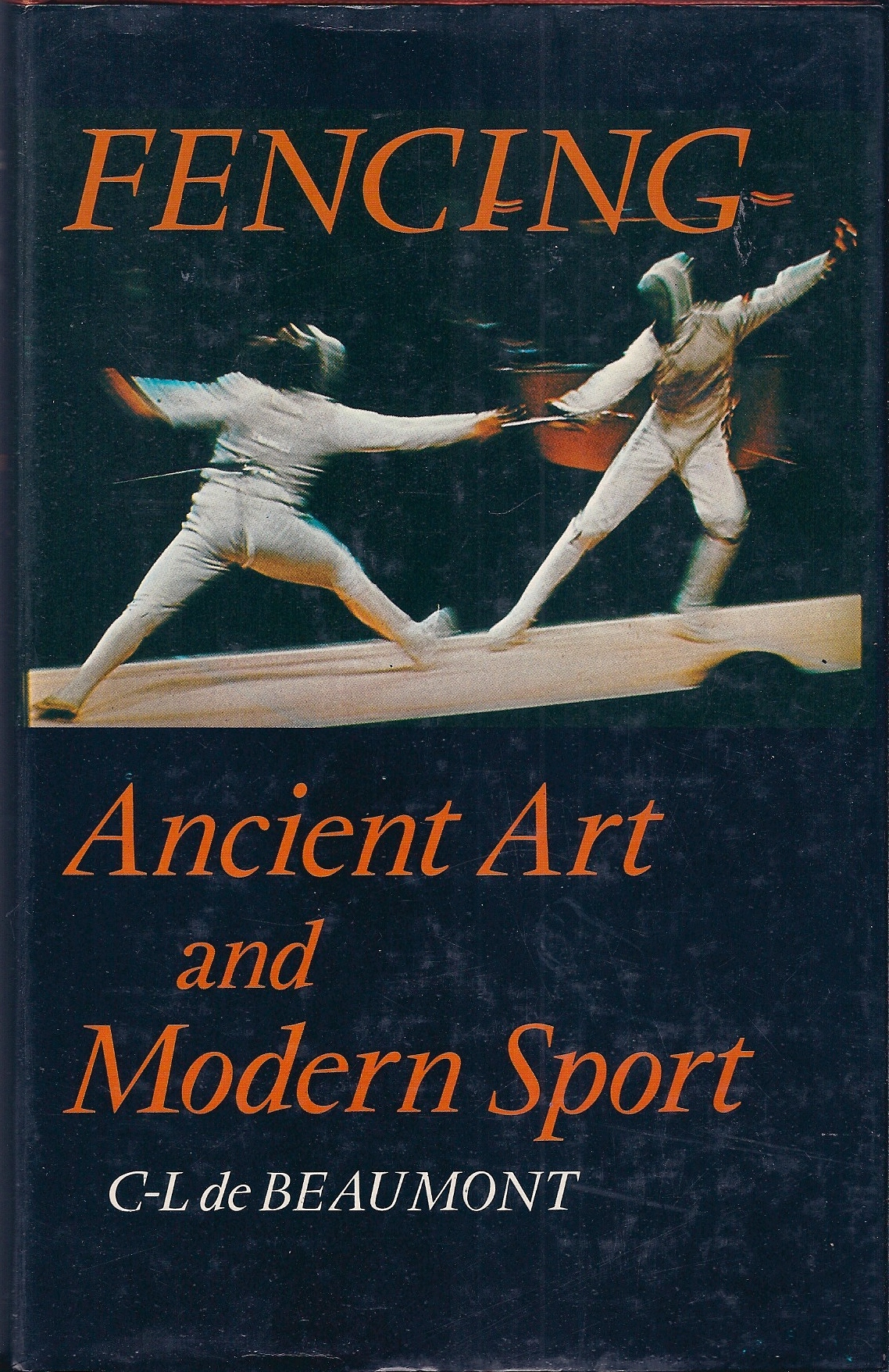 Beaumont, Obe C.L. de - Fencing -Ancient Art and Modern Sport