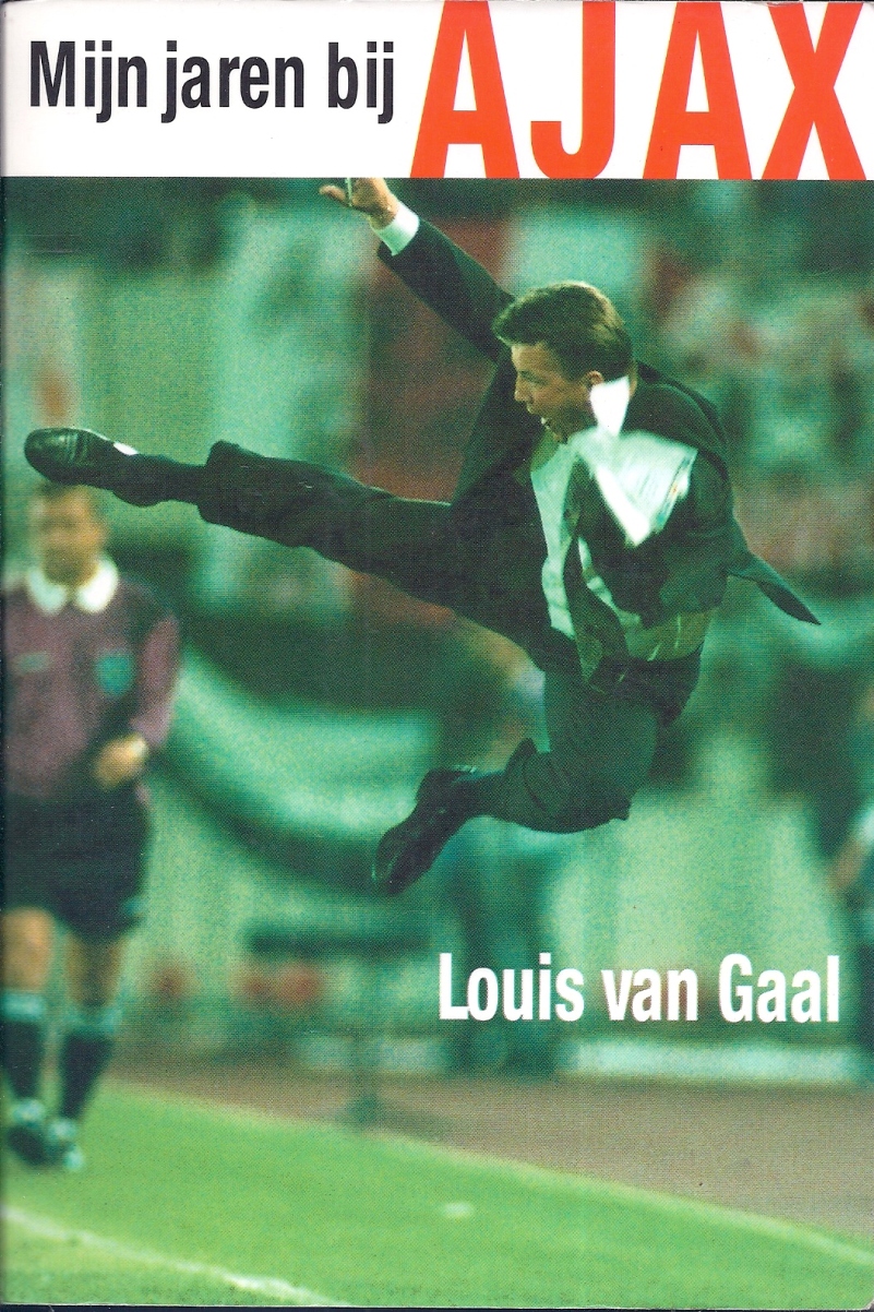 Gaal van Louis - Mijn jaren bij Ajax