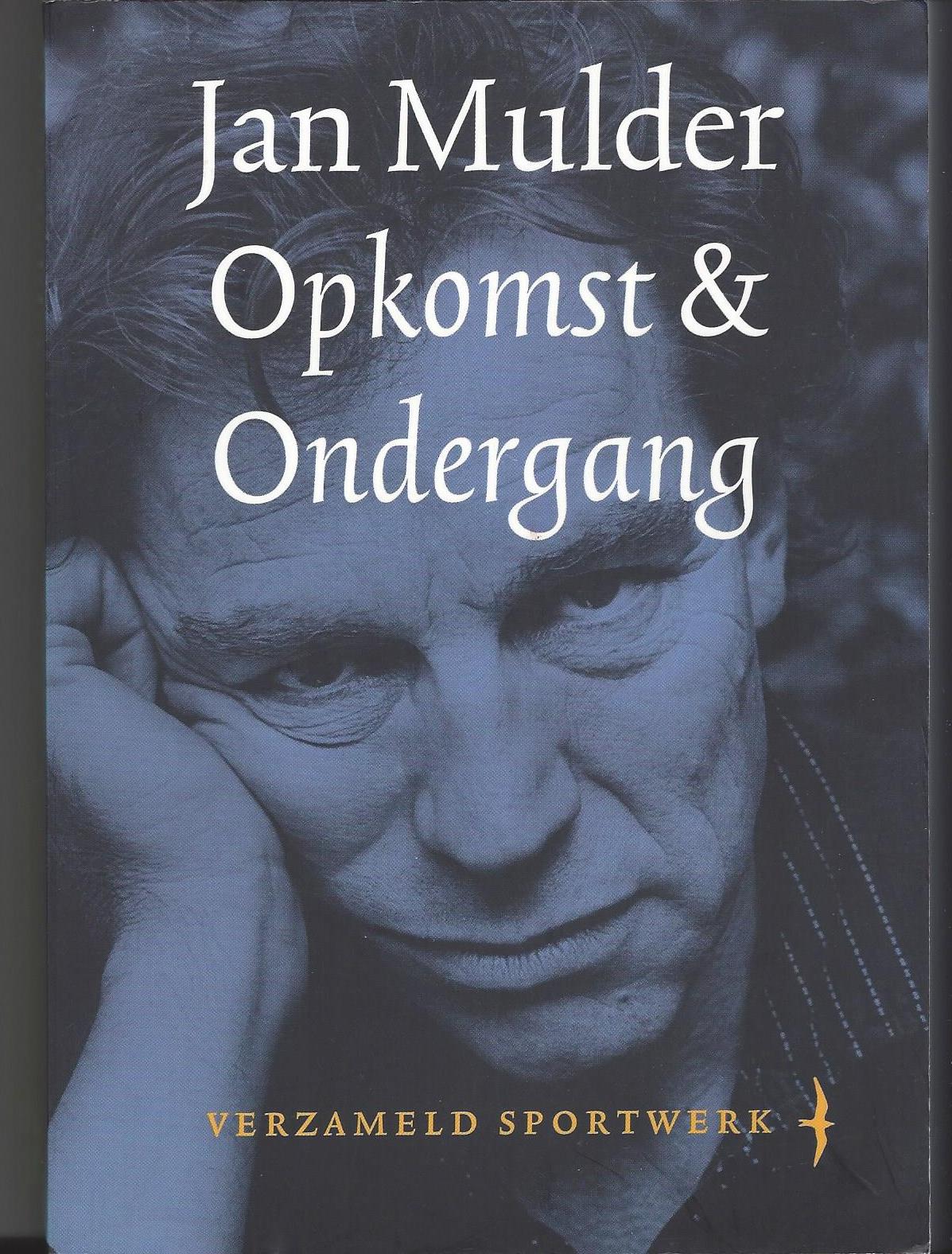 Mulder , Jan - Opkomst & Ondergang -Verzameld sportwerk Deel 3
