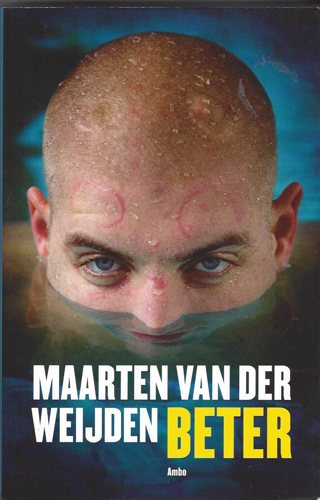 Weijden, Maarten van der - Beter - Maarten van der Weijden -Een bijzonder indrukwekkend boek AD