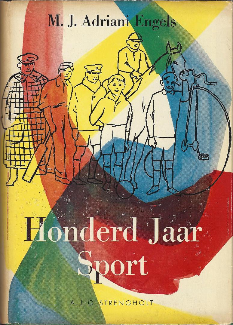 Adriani Engels, M.J. - Honderd Jaar Sport