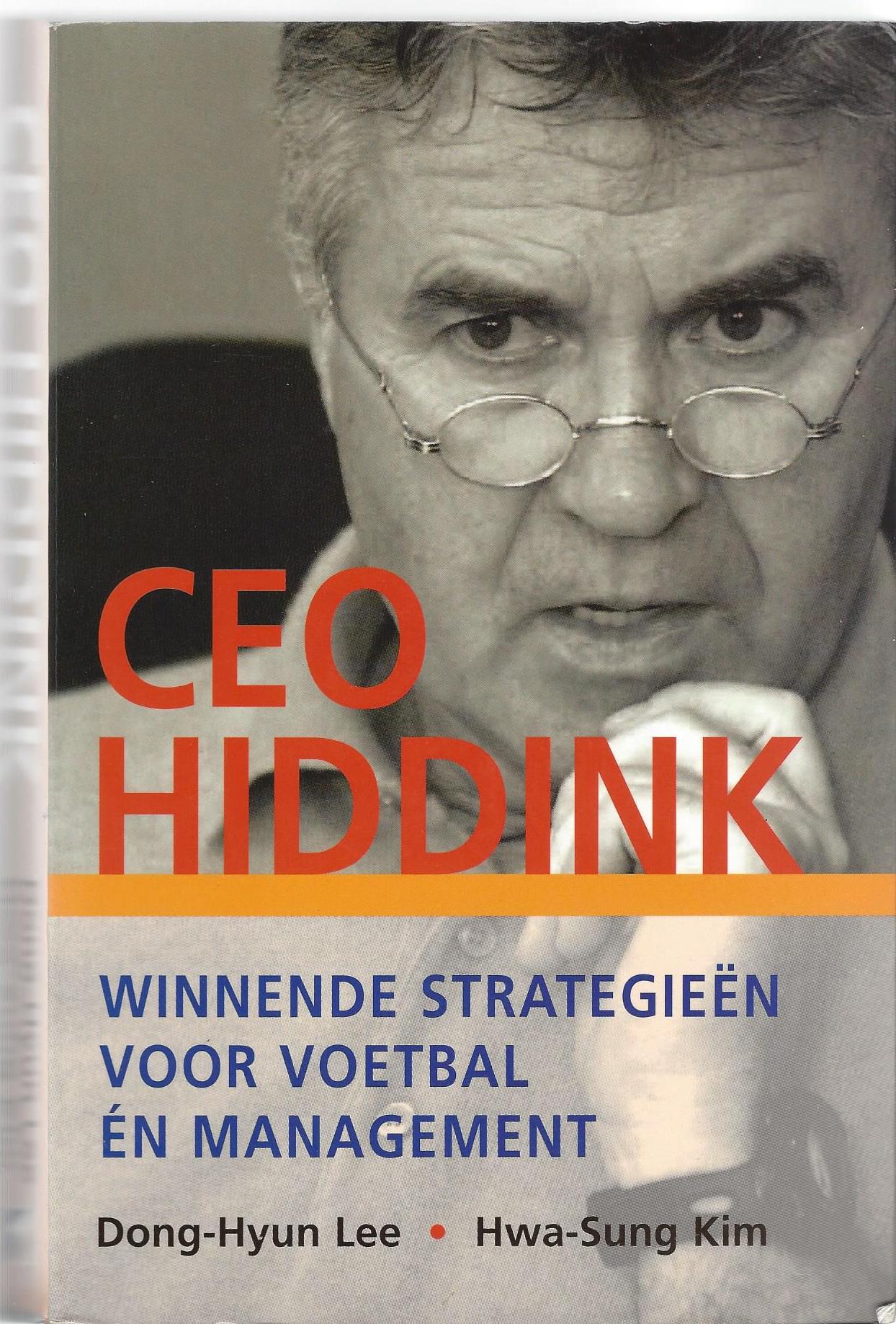 Lee, Dong-Huyn en Kim, Hwa-Sung - CEO Hiddink -Winnende strategien voor voetbal n management