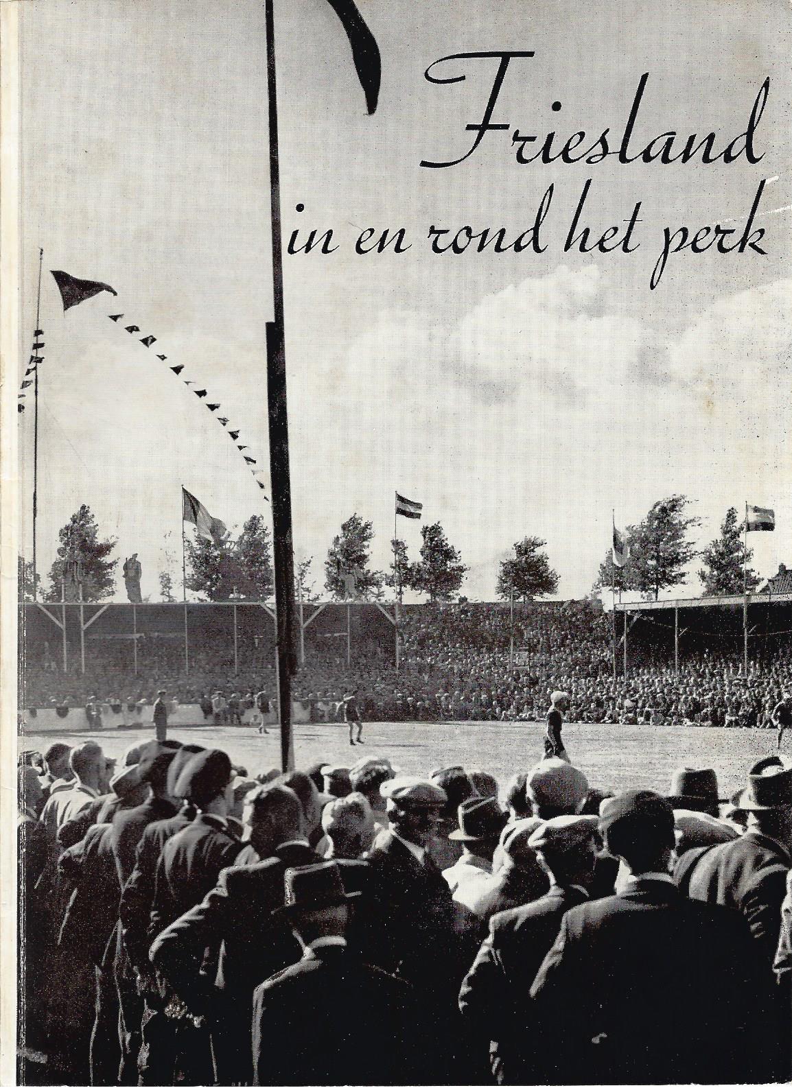 Pietersen, L. - Friesland in en rond het perk -Enige sociale en sportieve aspecten van het Friese kaatsspel