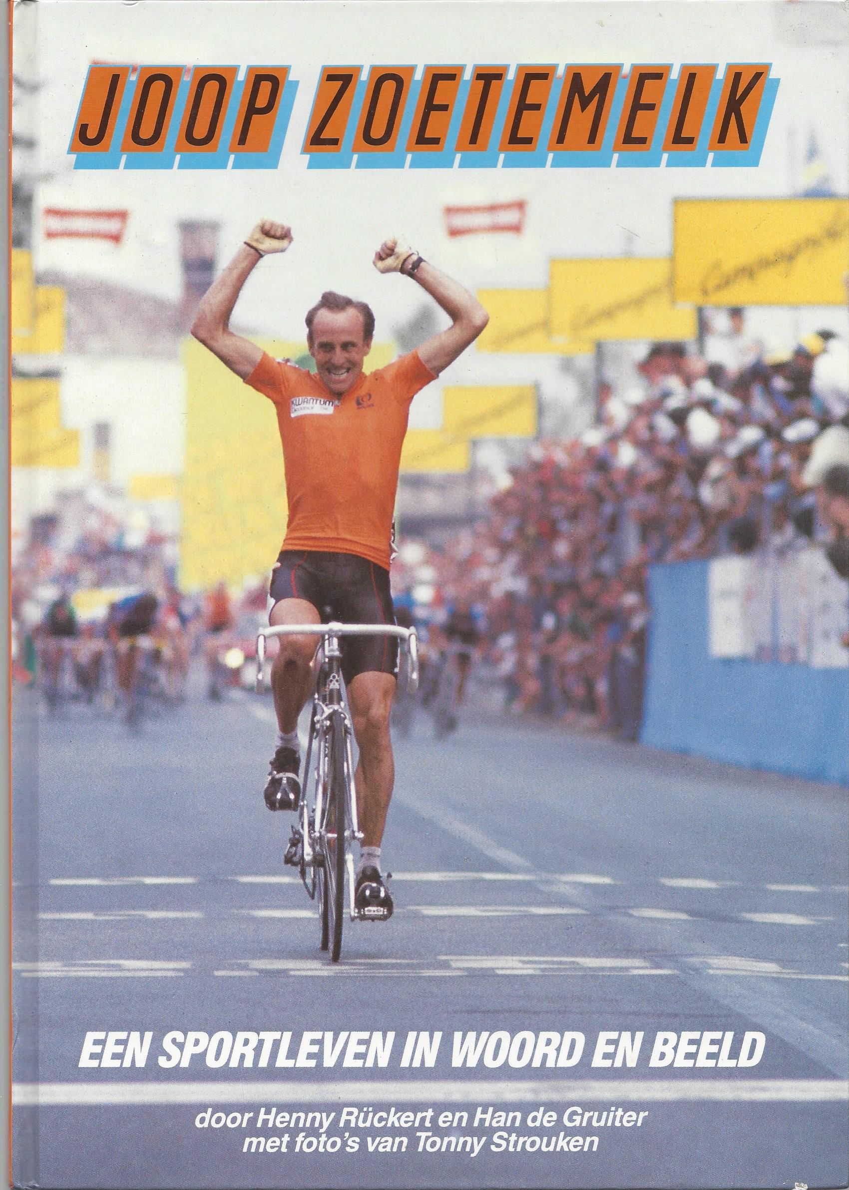 Rckert, Henny en Gruiter, Han - Joop Zoetemelk -Een sportleven in woord en beeld