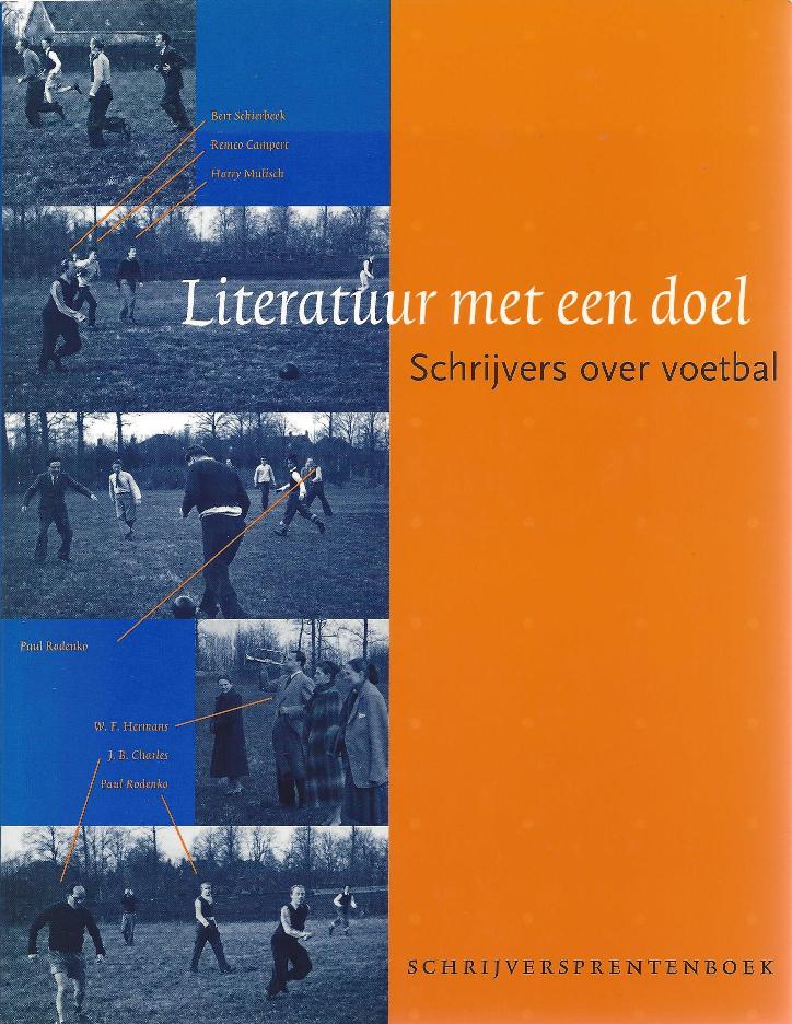 Brouwer, Erik - Literatuur met een doel. Schrijvers over voetbal -Schrijversprentenboek