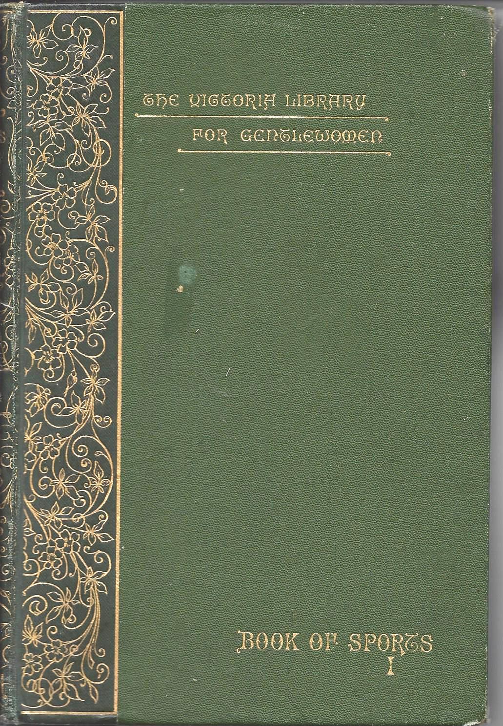 Greville Lady Beatrice Violet Ed. - The gentlewoman's book of sports l -The victorian Library for Gentlewomen
