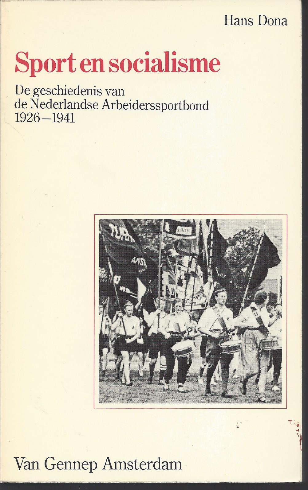 Dona, Hans - Sport en socialisme -De geschiedenis van de Nederlandse Arbeiderssportbond 1926-1941