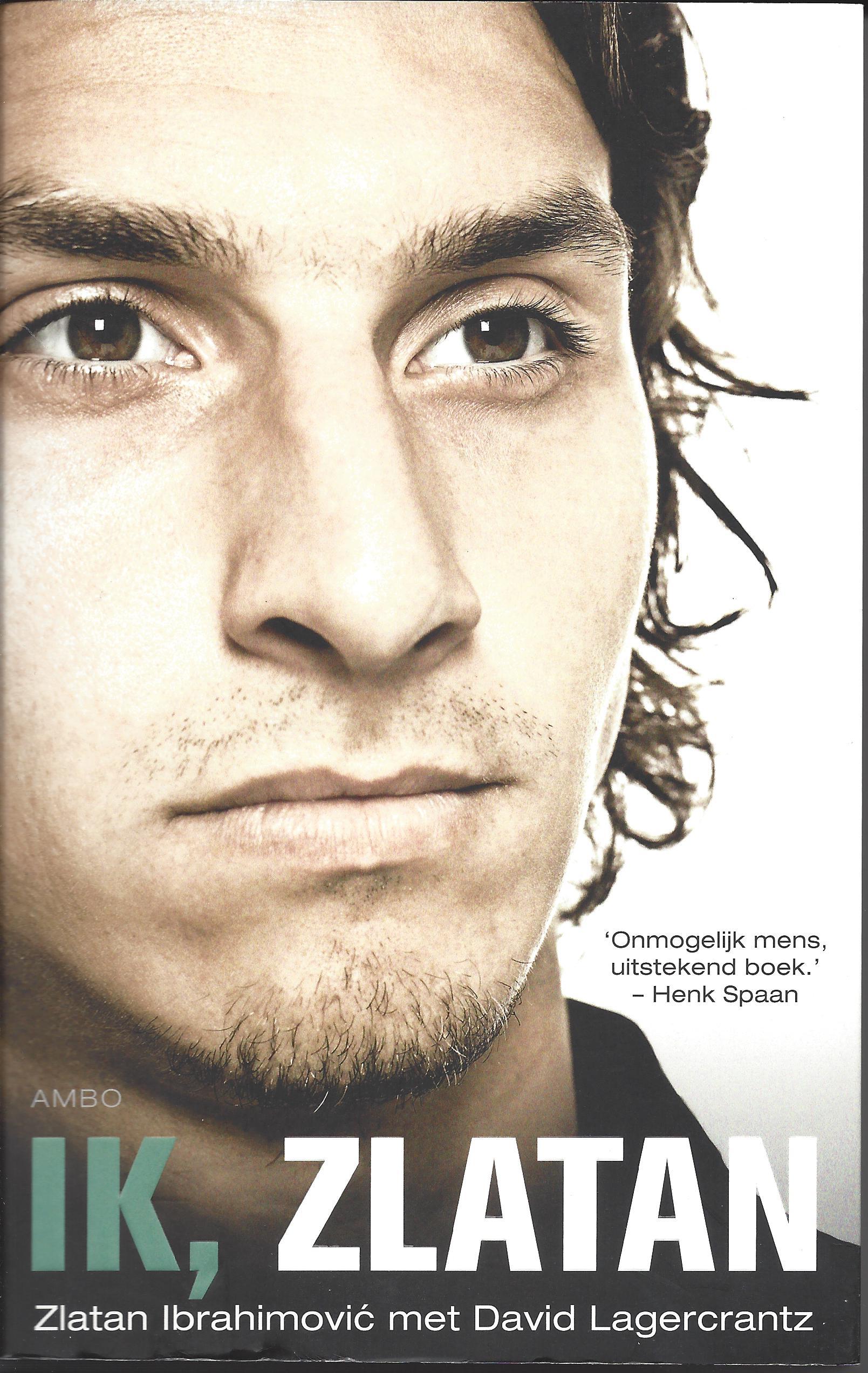 Ibrahimovic , Zlatan en Lagercrantz, David - IK, Zlatan