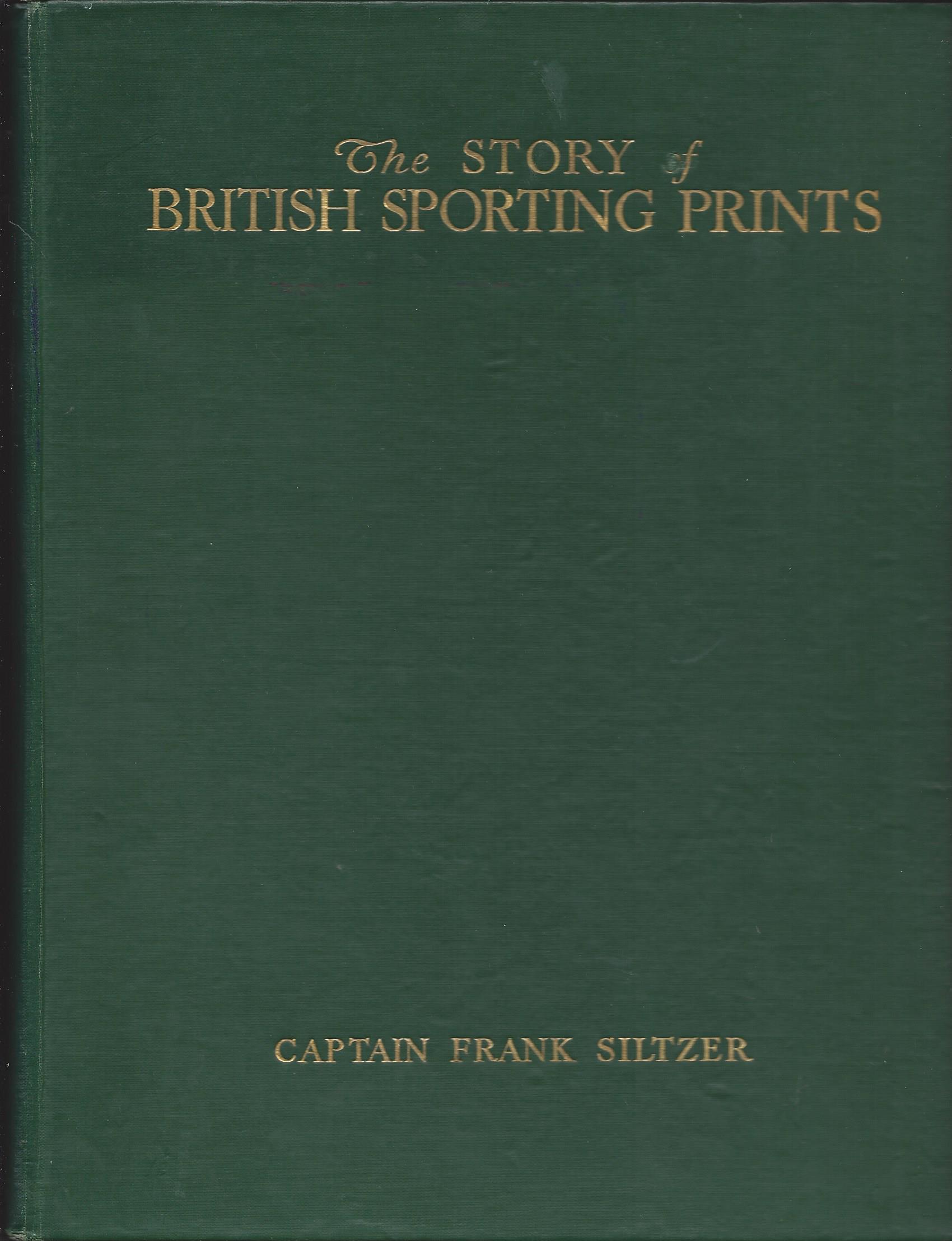 Siltzer, Frank captain - The story of Britisch sporting prints