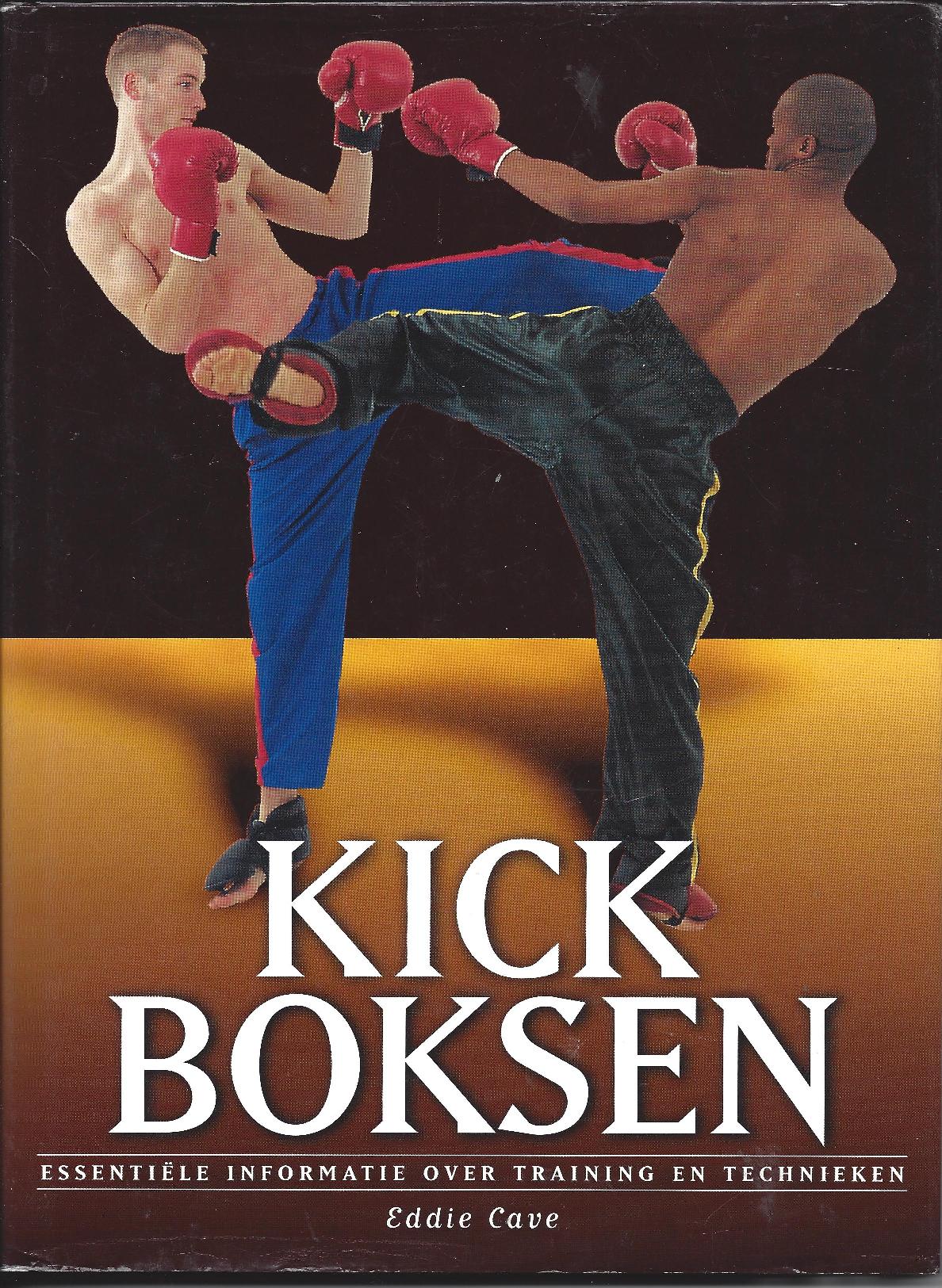 Cave, Eddie - Kickboksen -Essentile informatie over training en technieken