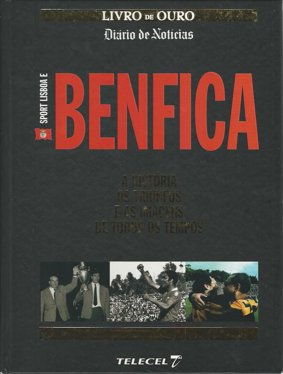 Sport Lisboa e Benfica A história, os triunfos e as imagens