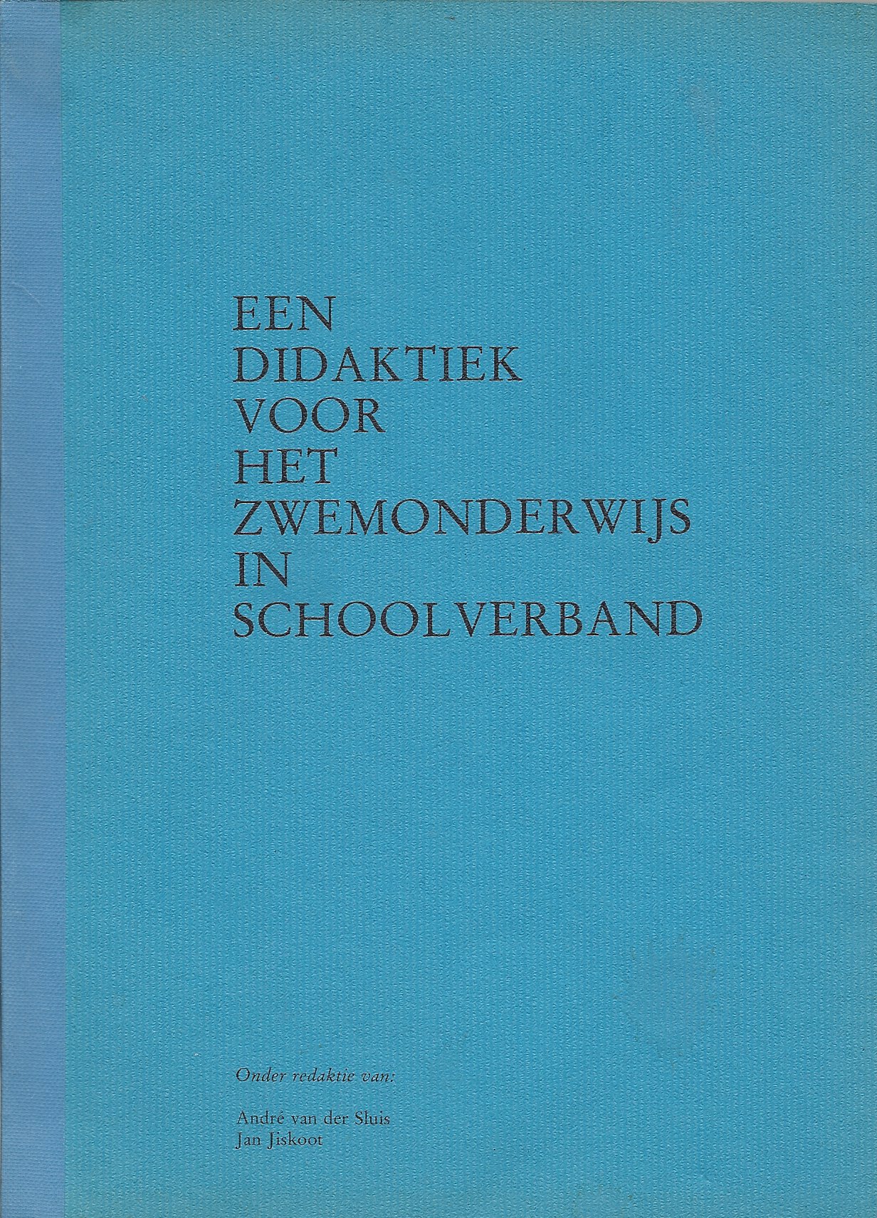 Sluis, Andr van der en Jiskoot, Jan - Een didaktiek voor het zwemonderwijs in schoolverband