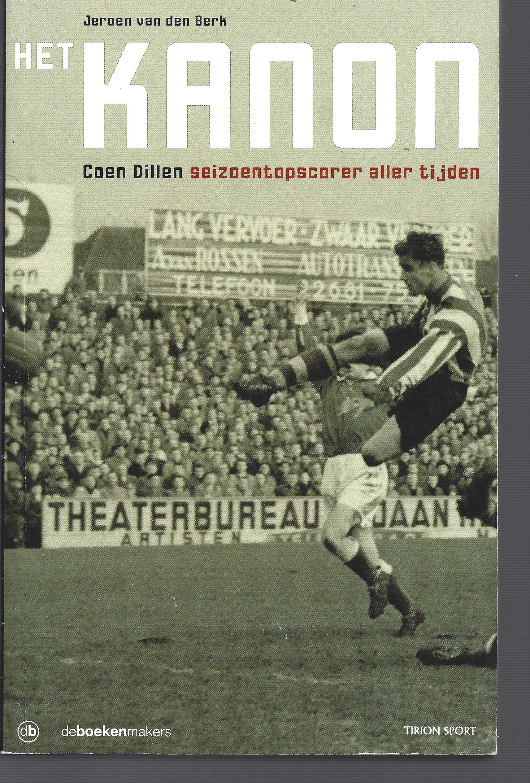 Berk, Jeroen van der - Het Kanon -Coen Dillen seizoentopscorer aller tijden