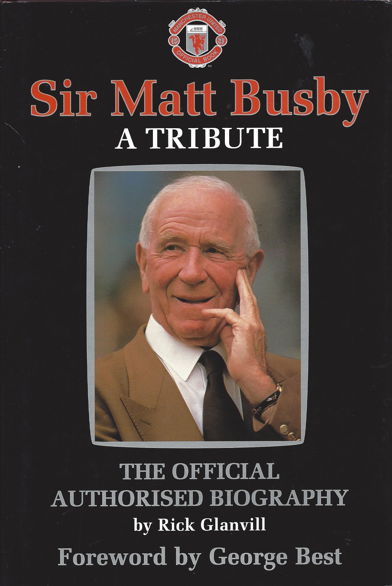 Glanville, Rick - Sir Matt Busby -A tribute