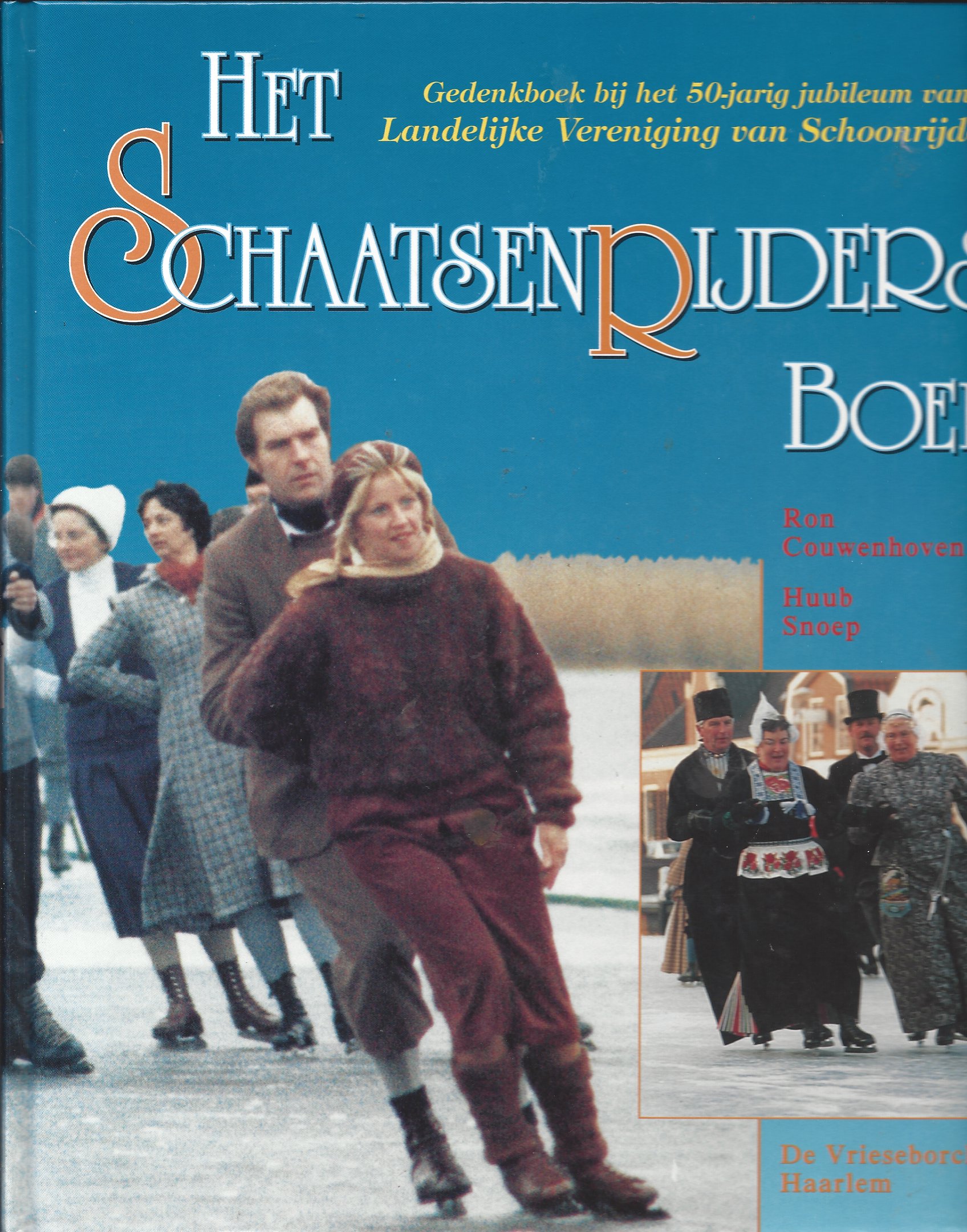Couwenhoven, Ron en Snoep, Huub - Het schaatsenrijdersboek -Gedenkboek bij het 50-jarig jubileum van de Landelijke Vereniging van Schoonrijders