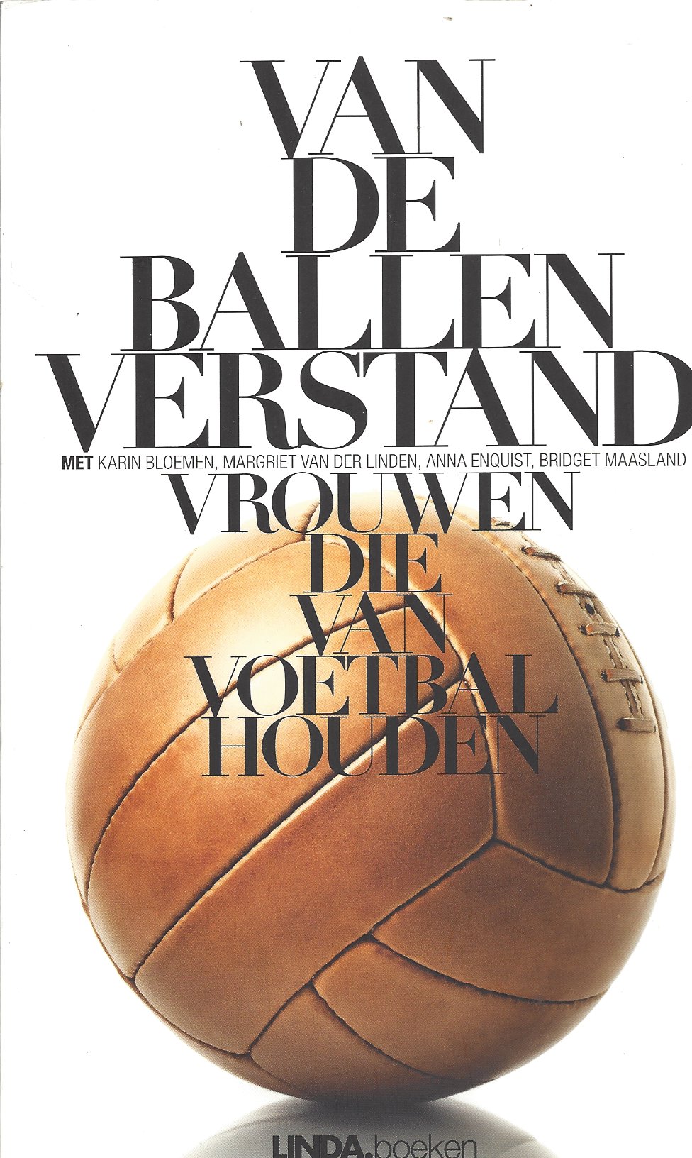 Scheulderman, Antoinnette - Van de ballen verstand -Vrouwen die van voetbal houden