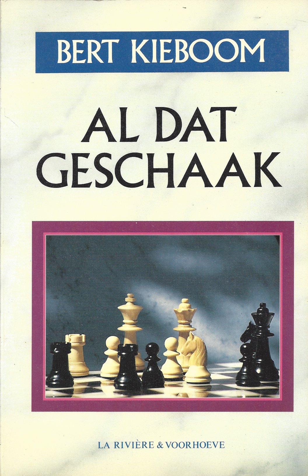 Kieboom, Bert - Al dat geschaak