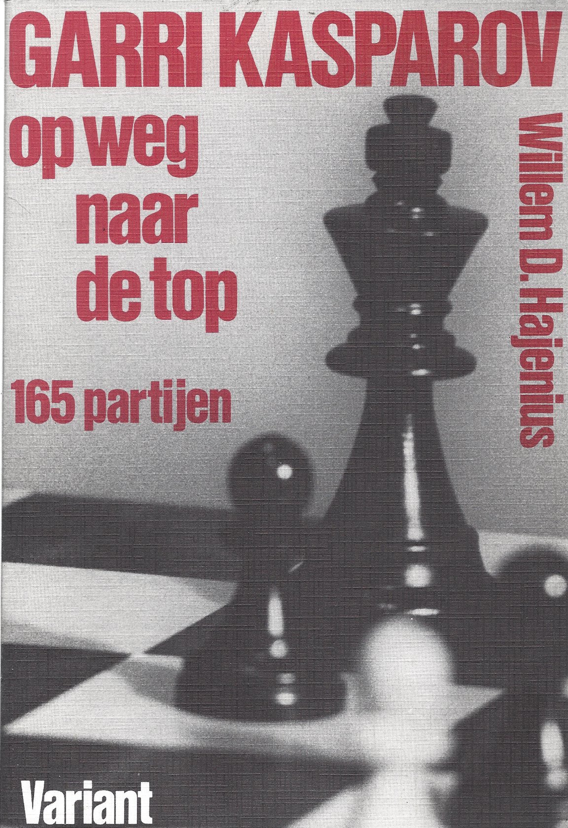 Hajenius,Willem D. - Garri Kasparov -Op weg naar de top