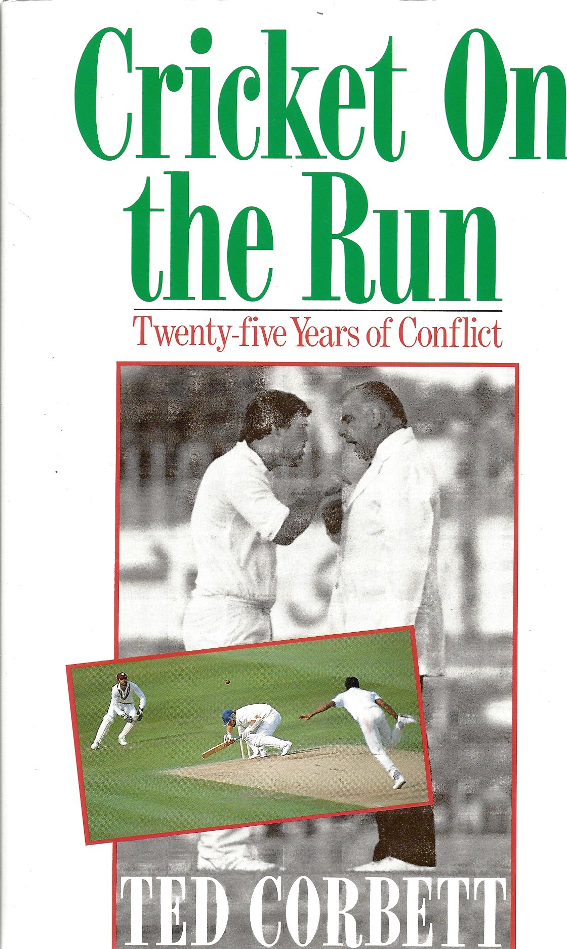 Corbett, Ted - Cricket on the Run -Twenty-five Years of Conflict