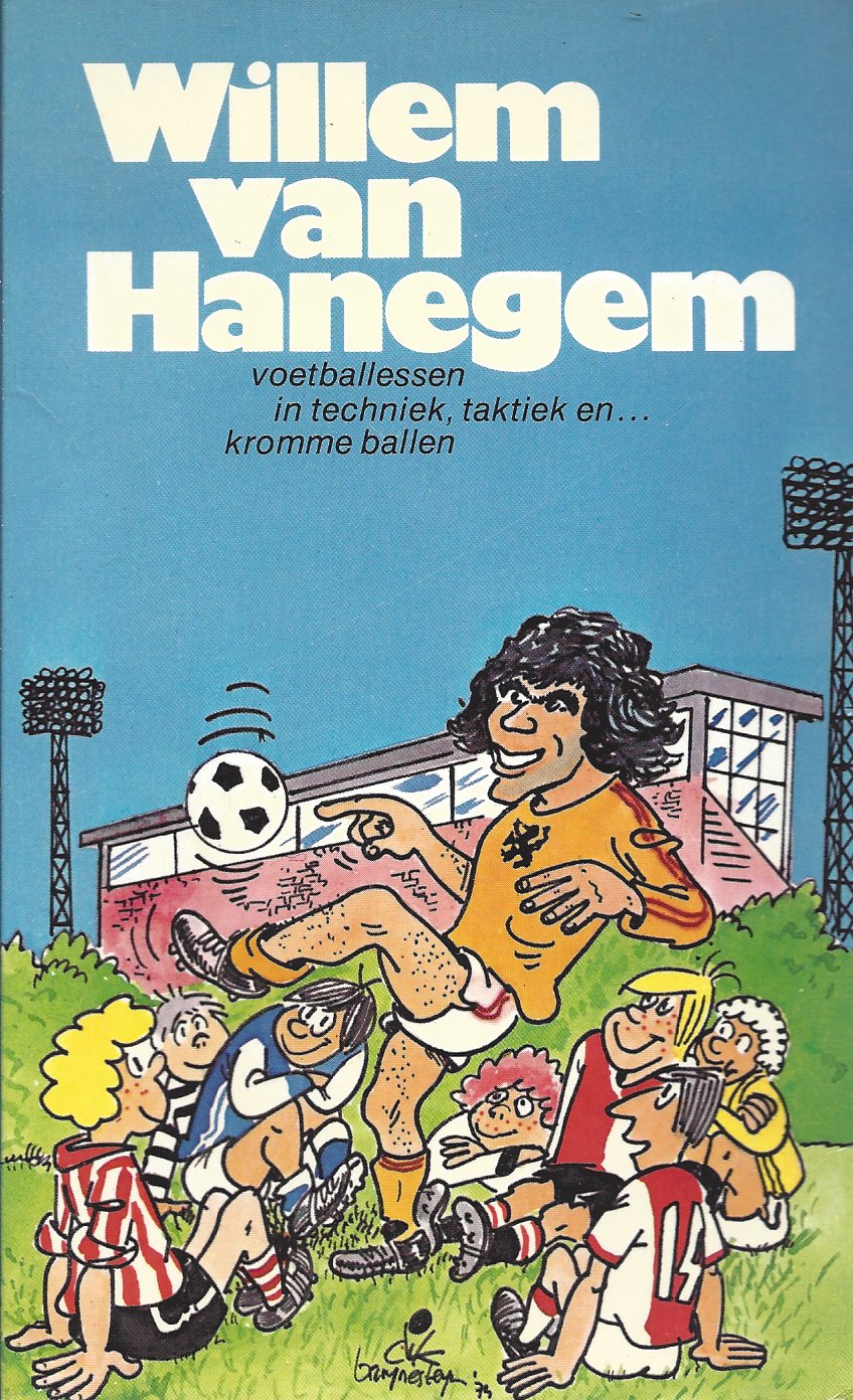 Hanegem, Willem en Jansma,Cees - Willem van Hanegem -Voetballessen in techniek, taktiek en ... kromme ballen.