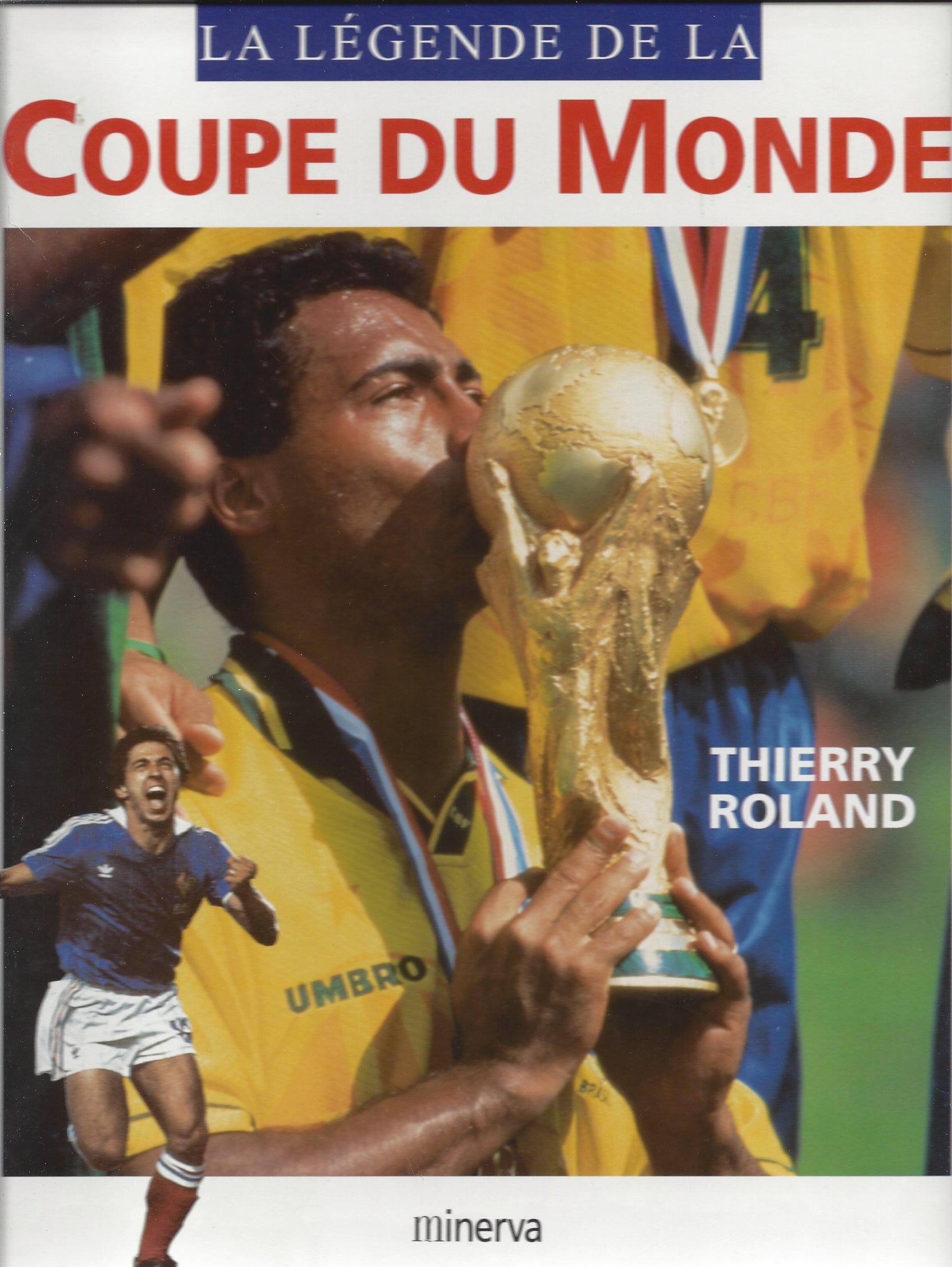 La légende de la Coupe du Monde - livres football