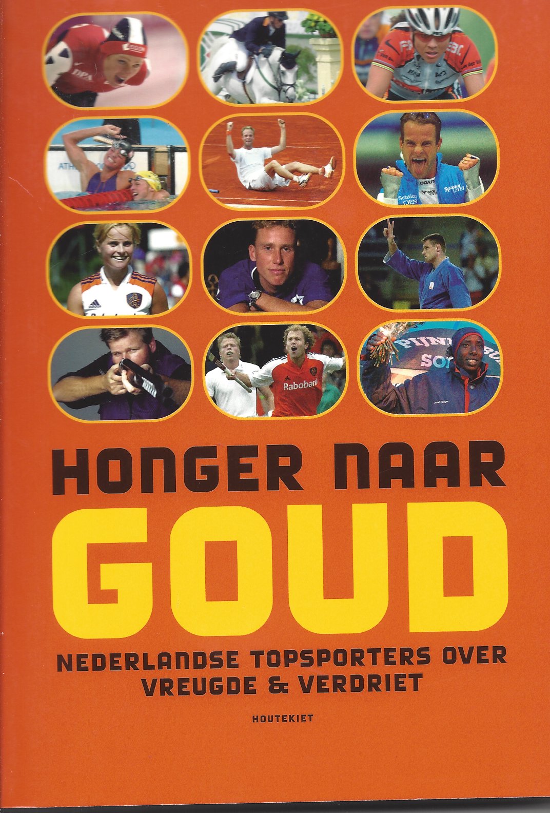 Vriesema, Martin en Wardrt , Jules van der - Honger naar Goud -Nederlandse topsporters over vreugde en verdriet