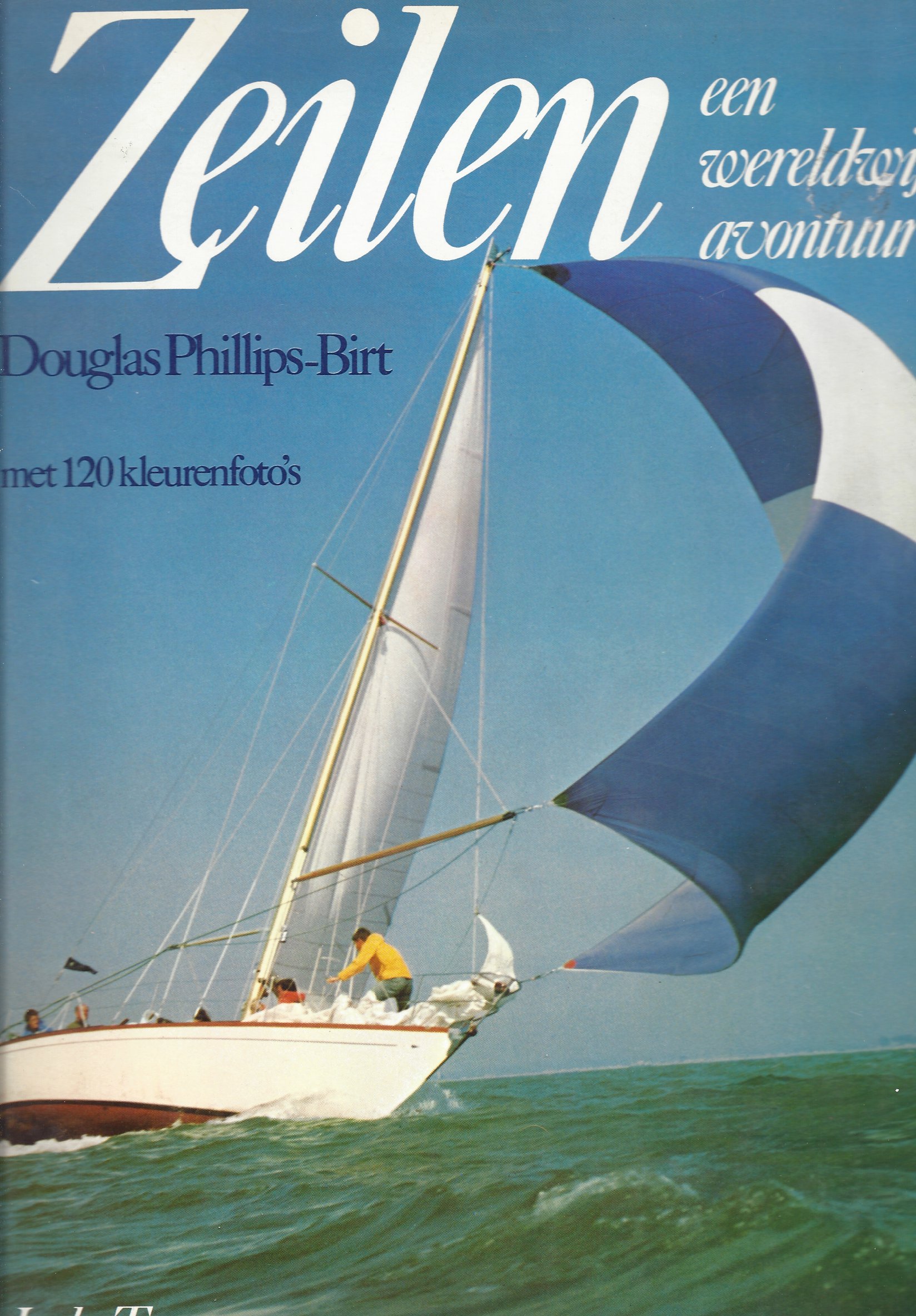 Phillips-Birt, Douglas - Zeilen een wereldwijd avontuur -Een wereldwijd avontuur