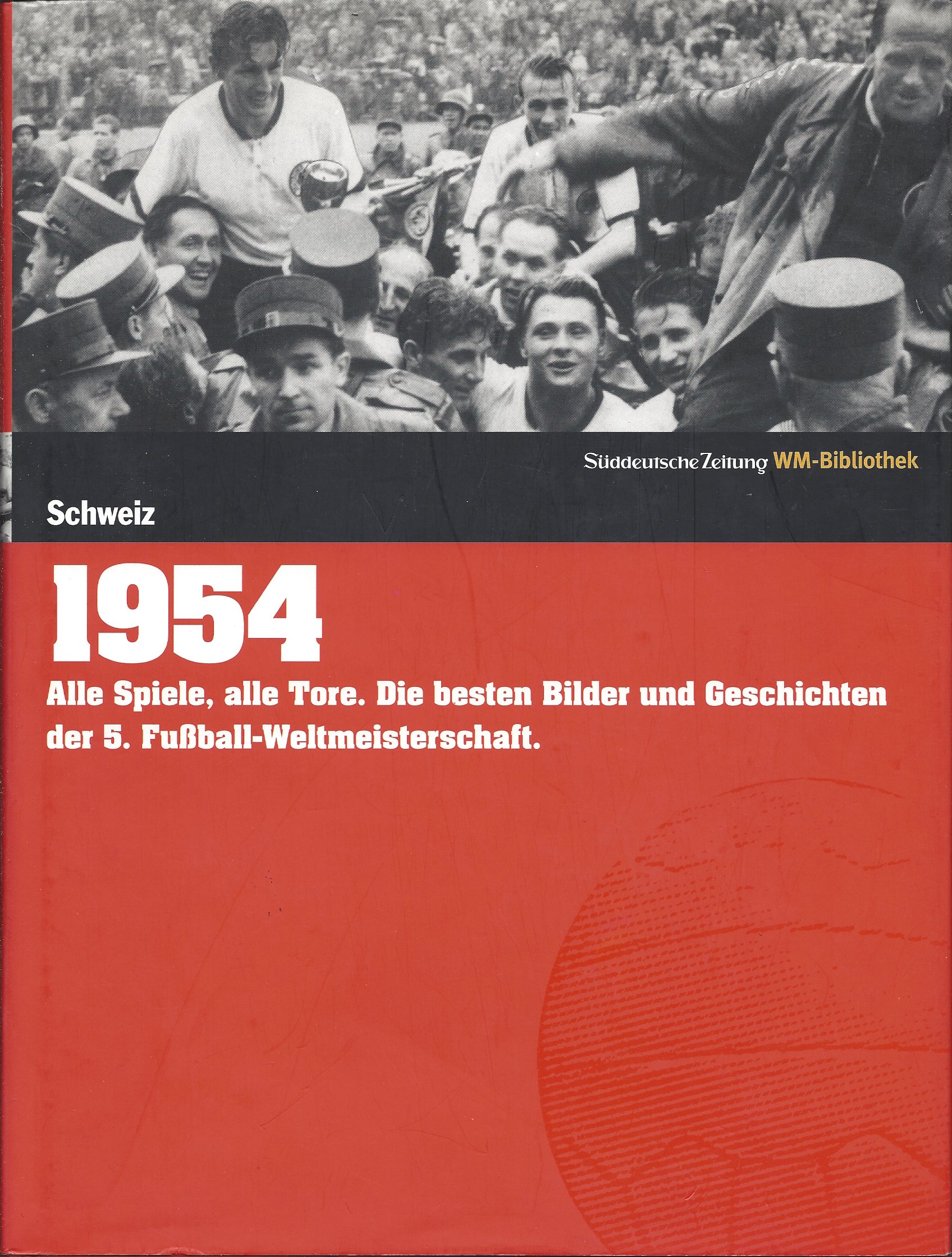 Die FussballWeltmeisterschaften 1954 Fussballbuch