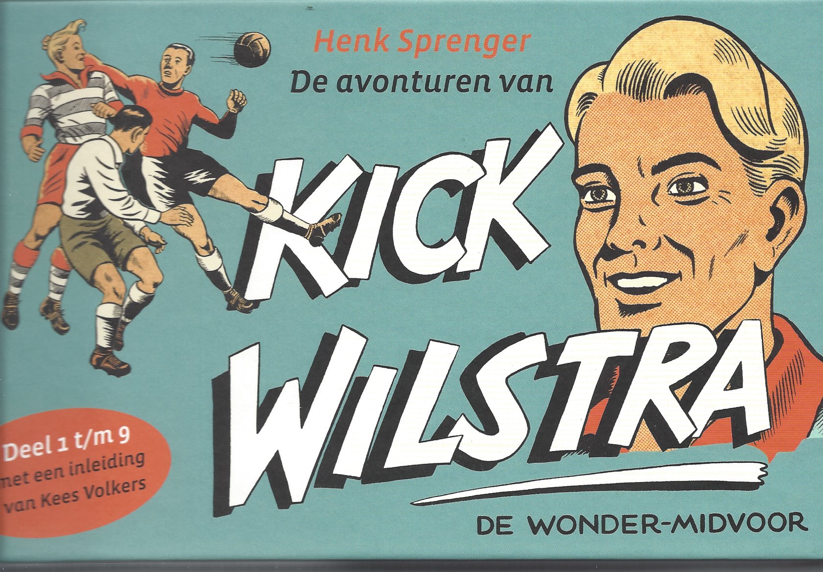 Sprenger, Henk - Kick Wilstra Deel 1 t/m 9 -De wonder-Midvoor