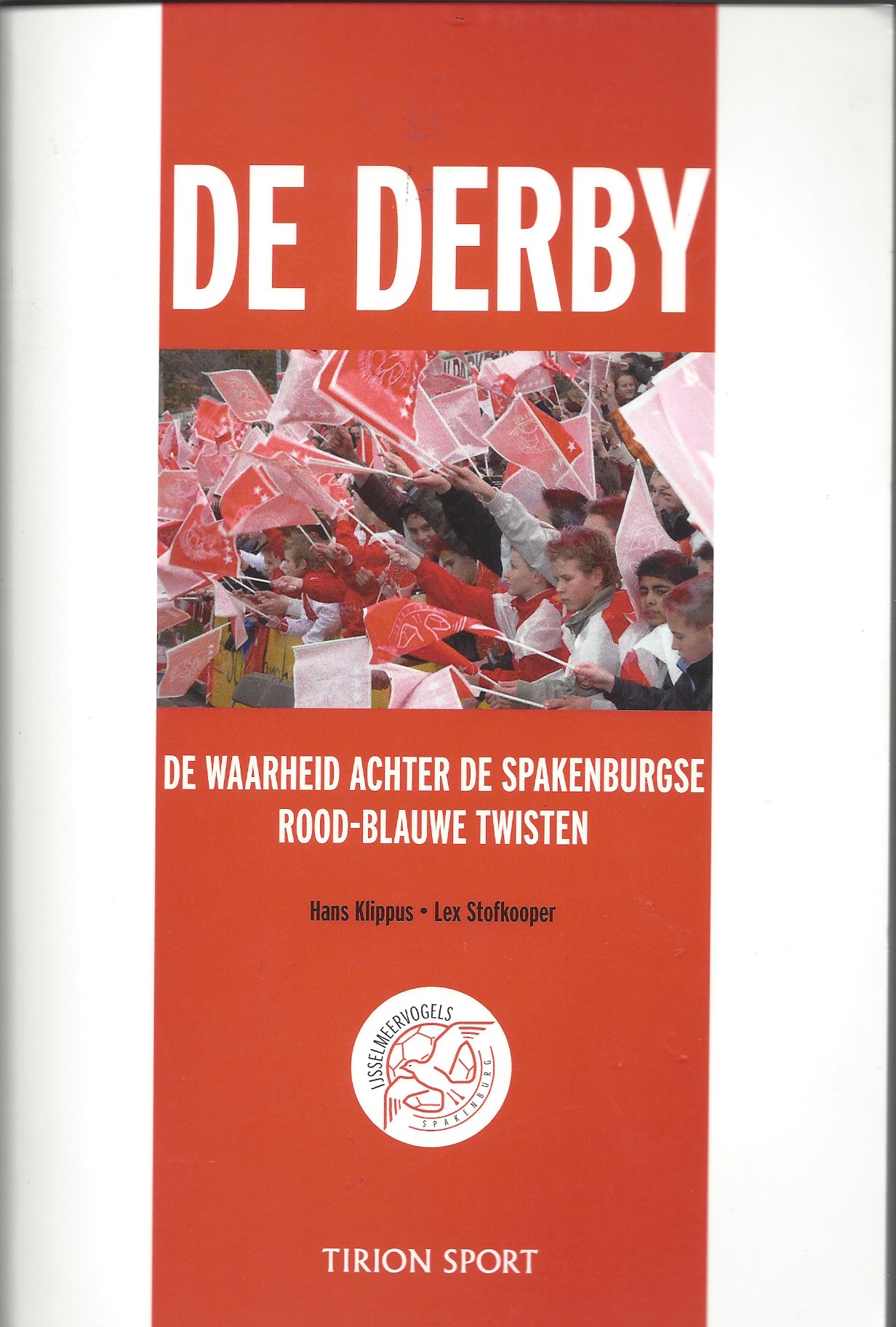 De Derby De waarheid achter de Spakenburgse roodblauwe twisten