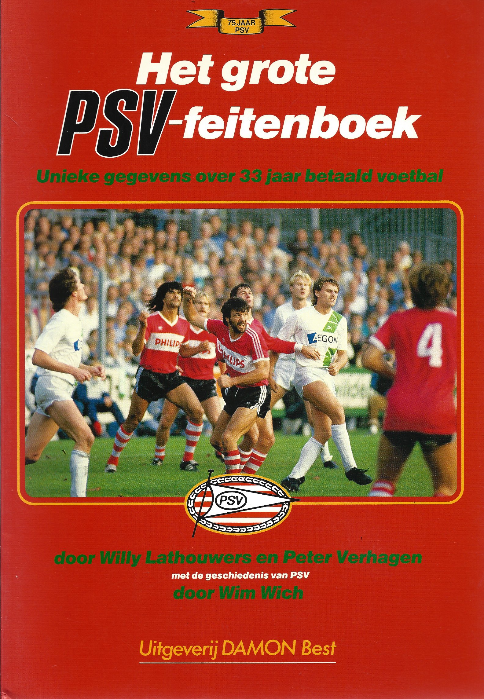 Lathouwers, Willy en Verhagen, Peter - Het grote PSV-feitenboek -Unieke gegevens over 33 jaar betaald voetbal