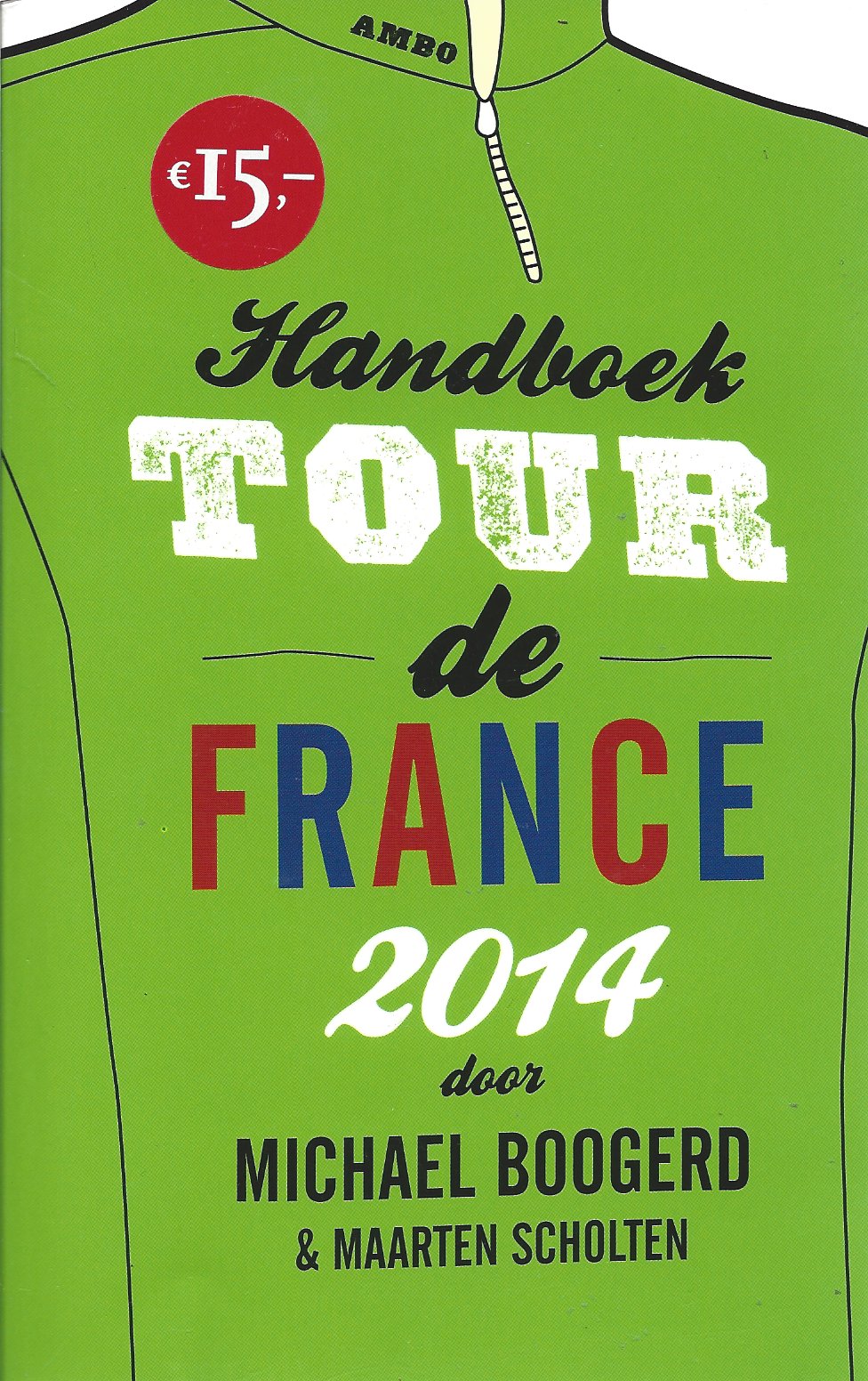 Boogerd, Michael en Scholten, Maarten - Handboek Tour de France 2014