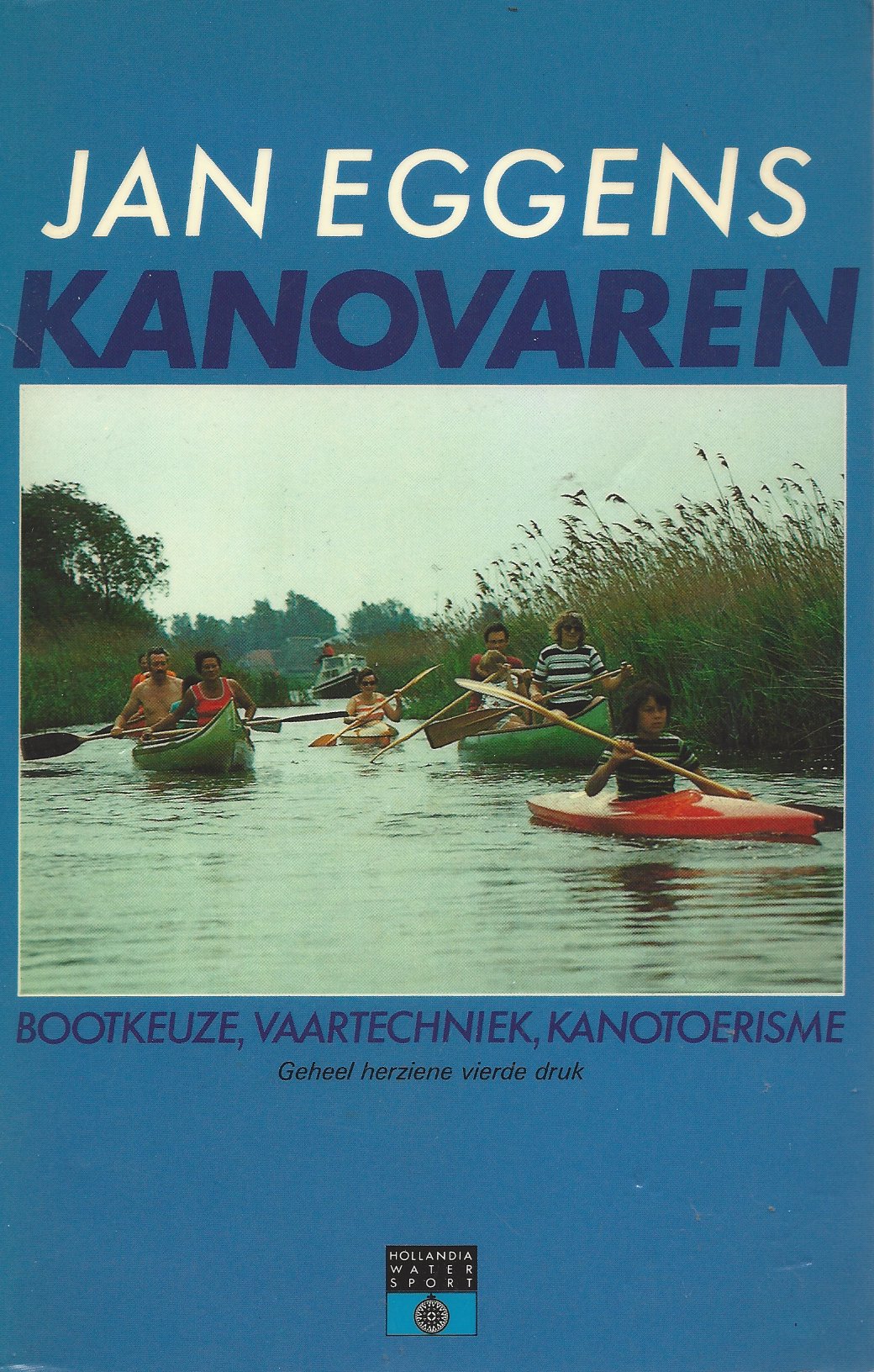Eggens, Jan - Kanovaren -Bootkeuze, vaartechniek, kanotoerisme