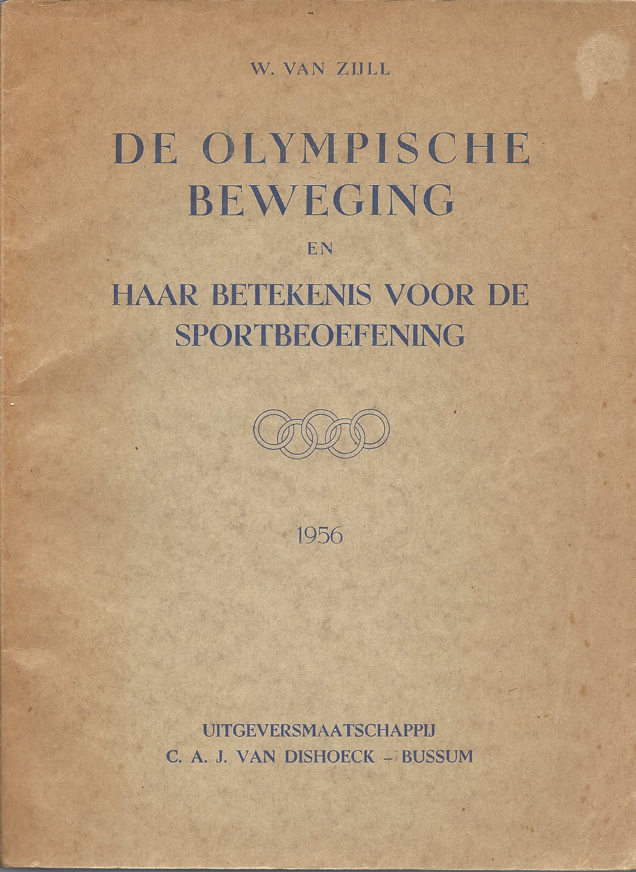 Zijll, W van - De Olympische beweging en haar betekenis voor de sportbeoefening