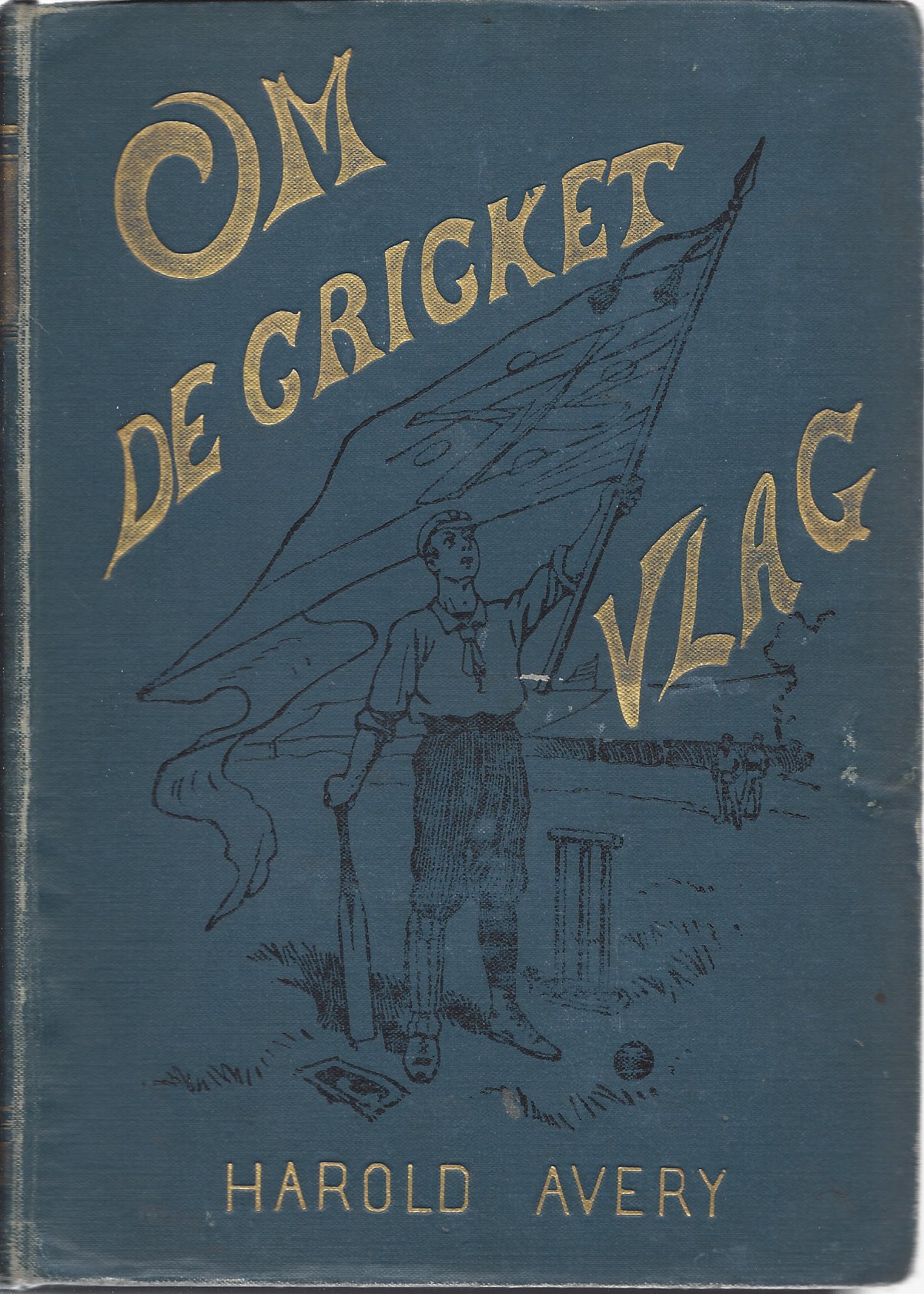 Avery, Harold - Om de cricket-vlag -Een kostschoolgeschiedenis