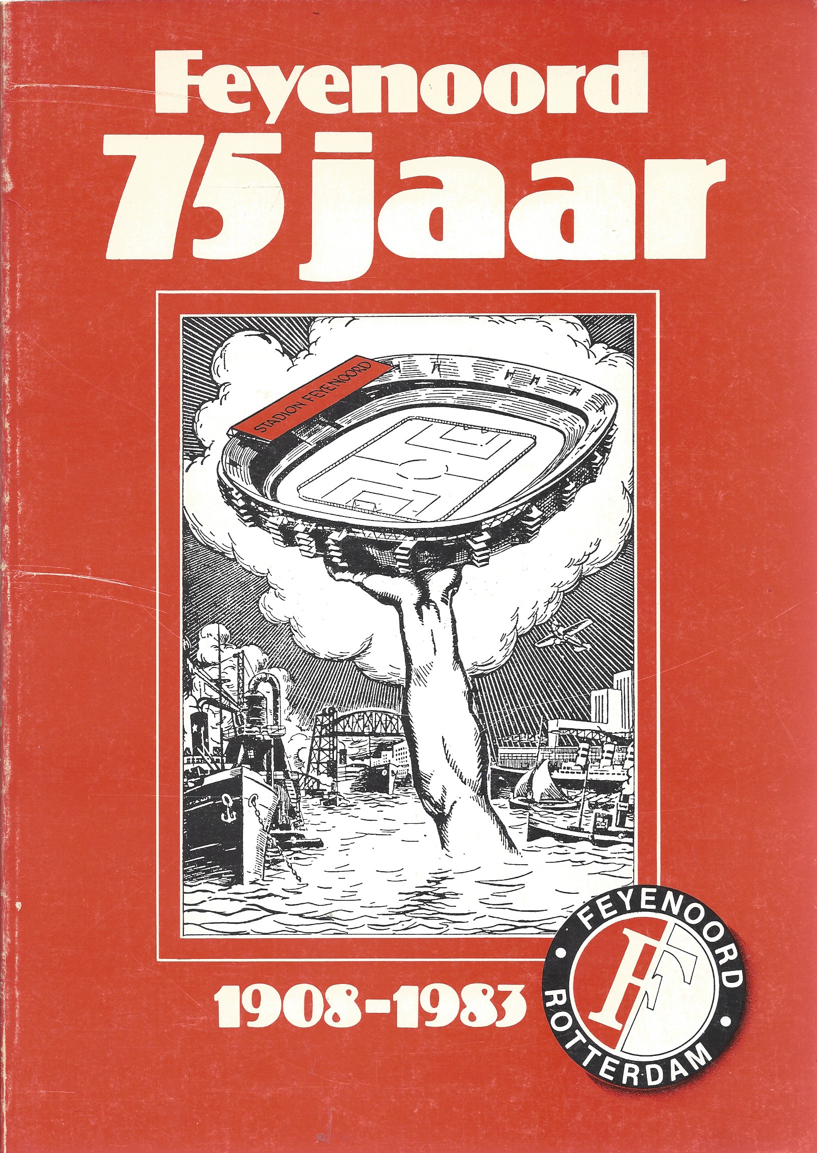 Ocks, Piet en Bestebreurtje, Ger - Feyenoord 75 jaar -1908-1983 beelden van een roemrijke club