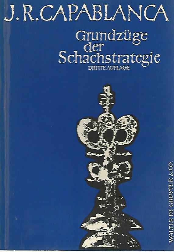 Capablanca. J.R. - Grundzge der Schachstrategie