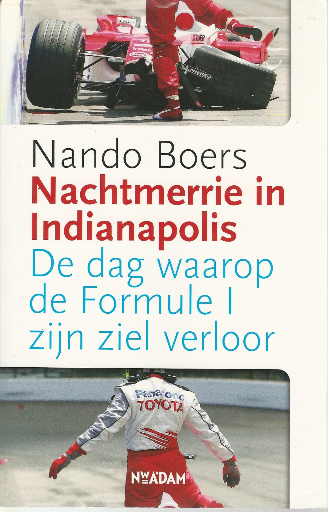 Boers, Nando - Nachtmerrie in Indianapolis -De dag waarop de Formule 1 zijn ziel verloor