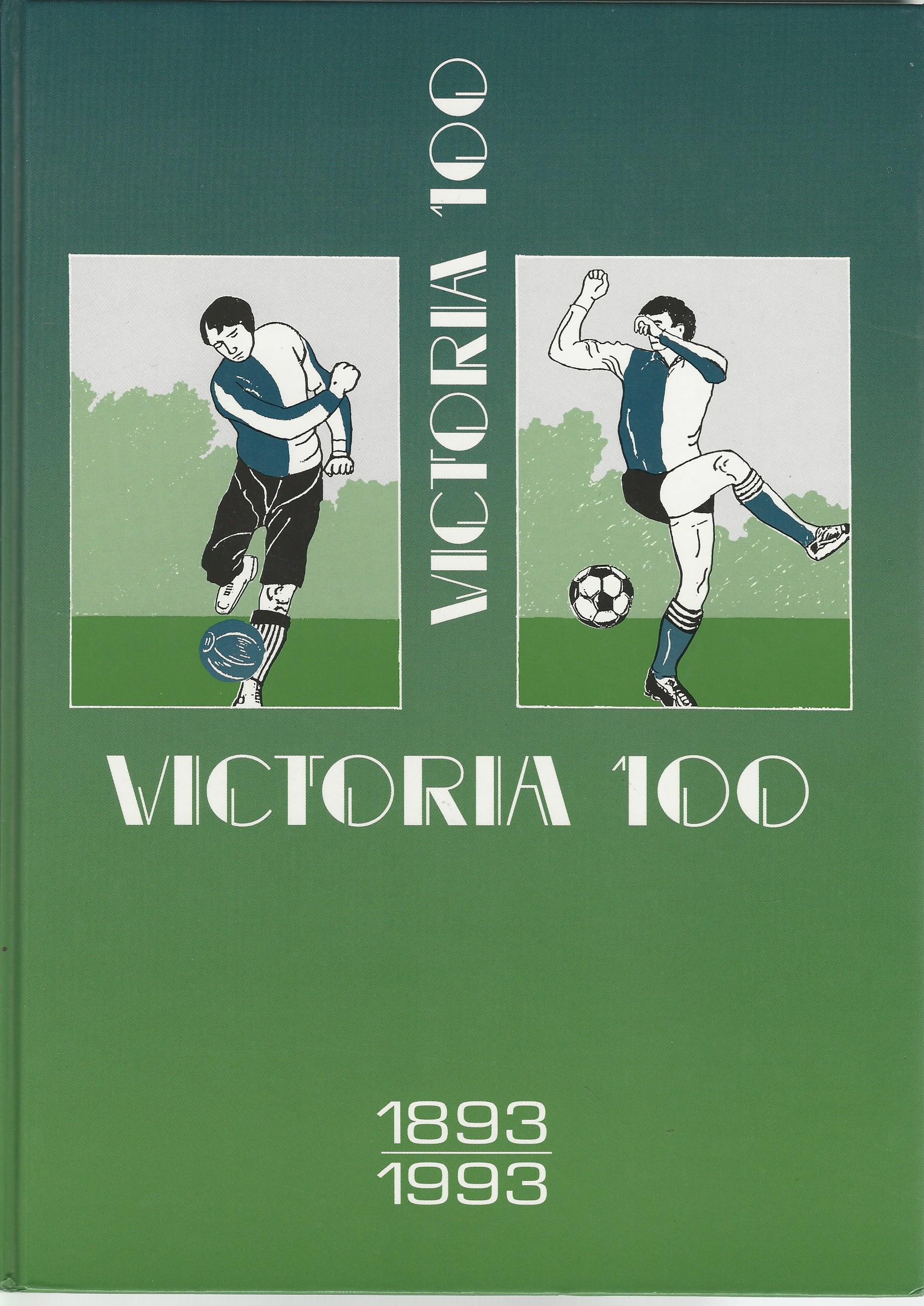 Victoria 100 18931993 Portret van een eigenzinnige Hilversumse voetbal en Victoria 100 18931993 Portret van een eigenzinnige Hilversumse voetbal en