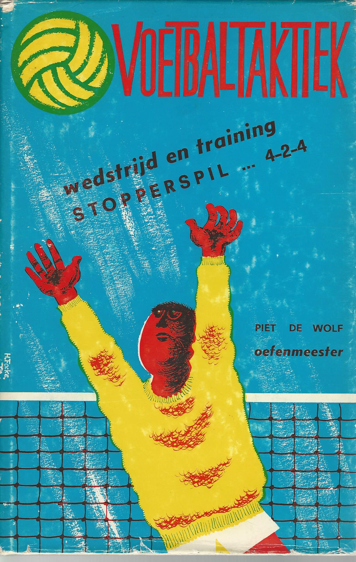 Wolf, P. de - Voetbaltaktiek -Wedstrijd en training stopperspil ... 4-2-4