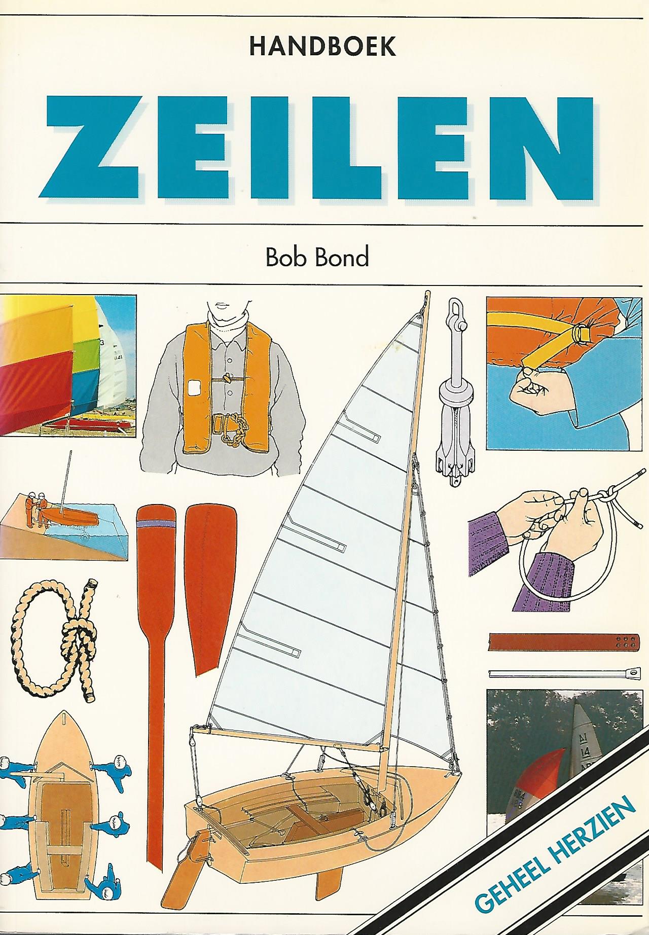 Bond, Bob - Handboek Zeilen -Een complete, gellustreerde, praktische gids met meer dan 1250 illustraties