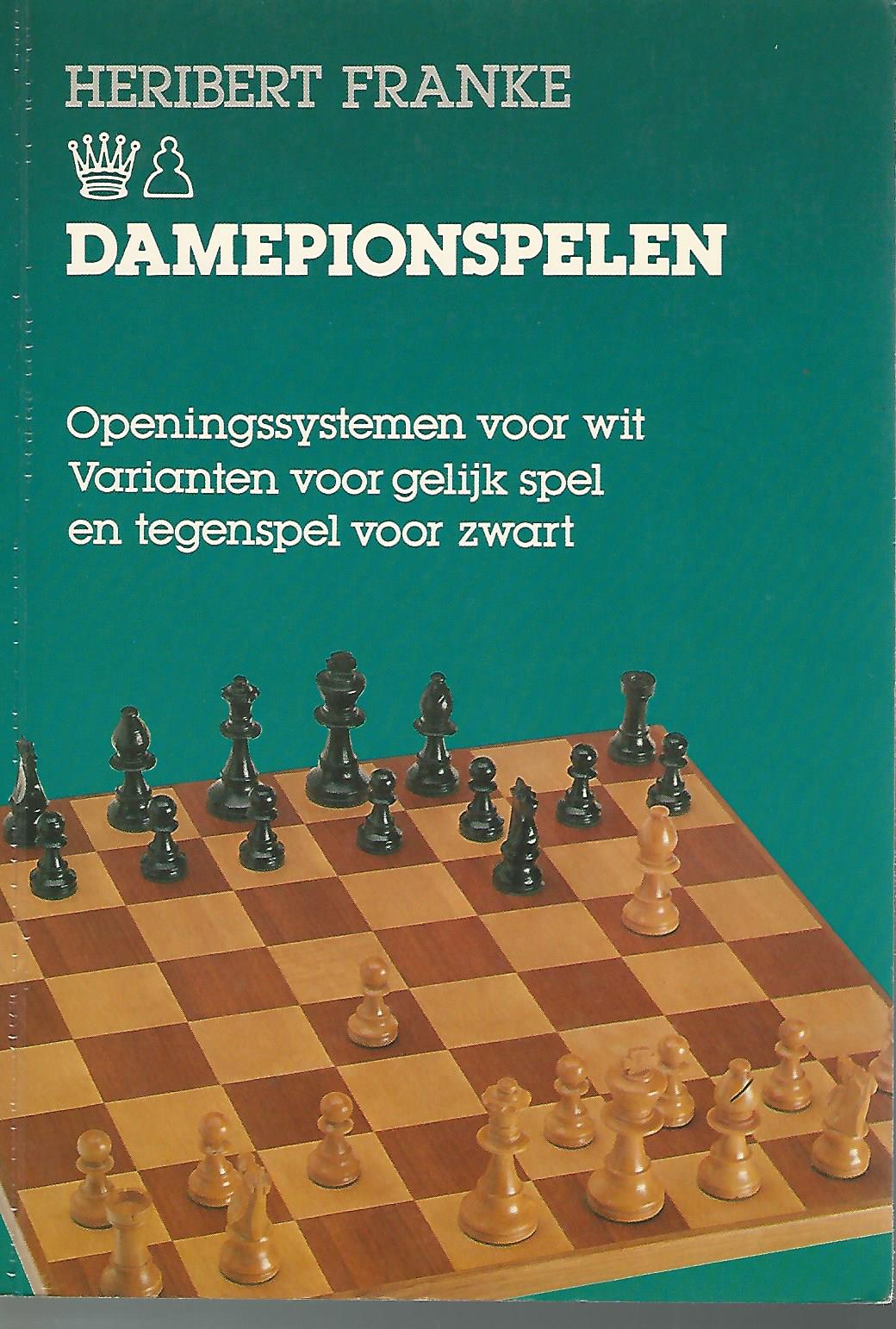 Franke, Heribert - Damepionspelen -Openingssystemen voor wit. Varianten voor gelijk spel en tegenspel voor zwart