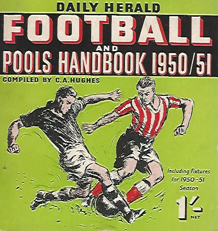 Hughes, C.A. - Football and Pools Handbook 1950/51