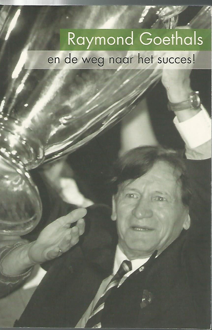 Raymond Goethals en de weg naar het succes! Uniek document en waardevol aandenken aan de enige Raymond Goethals en de weg naar het succes! Uniek document en waardevol aandenken aan de enige