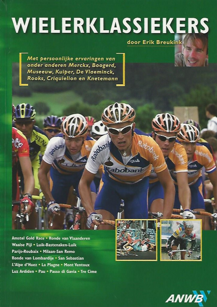 Wielerklassiekers Met persoonlijke ervaringen van onder anderen Merckx