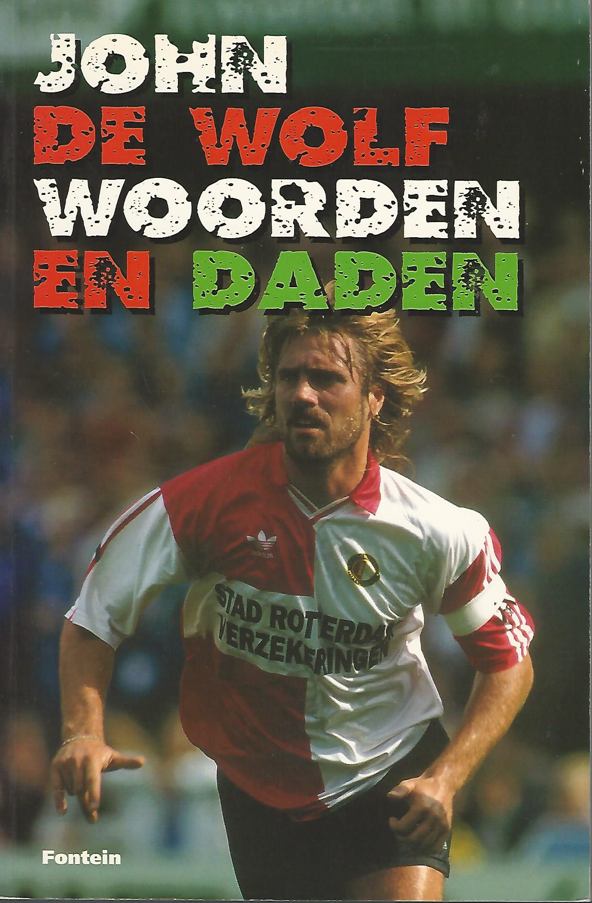 Wolf, John de - John de Wolf. Woorden en Daden